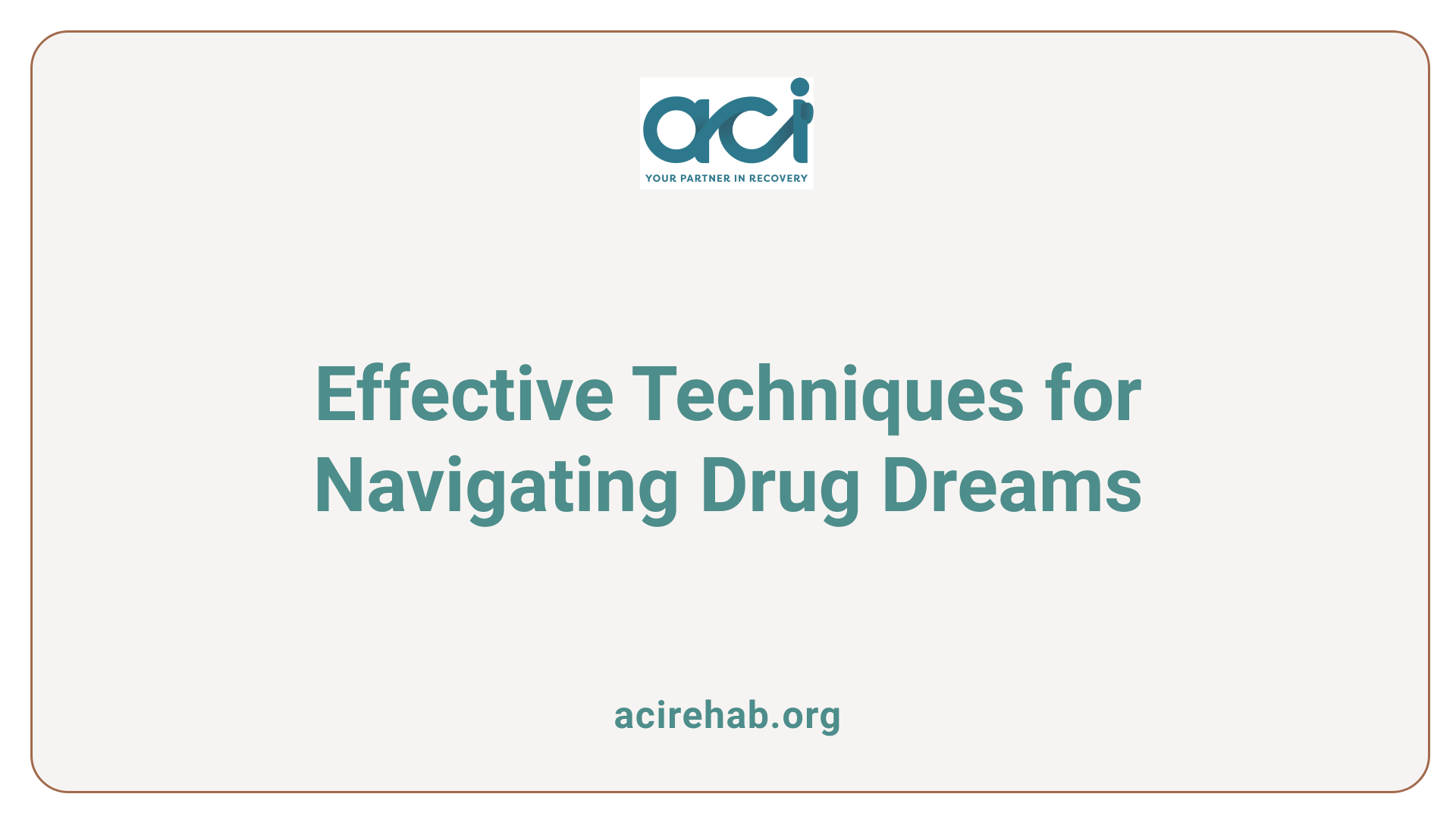 Effective Techniques for Navigating Drug Dreams