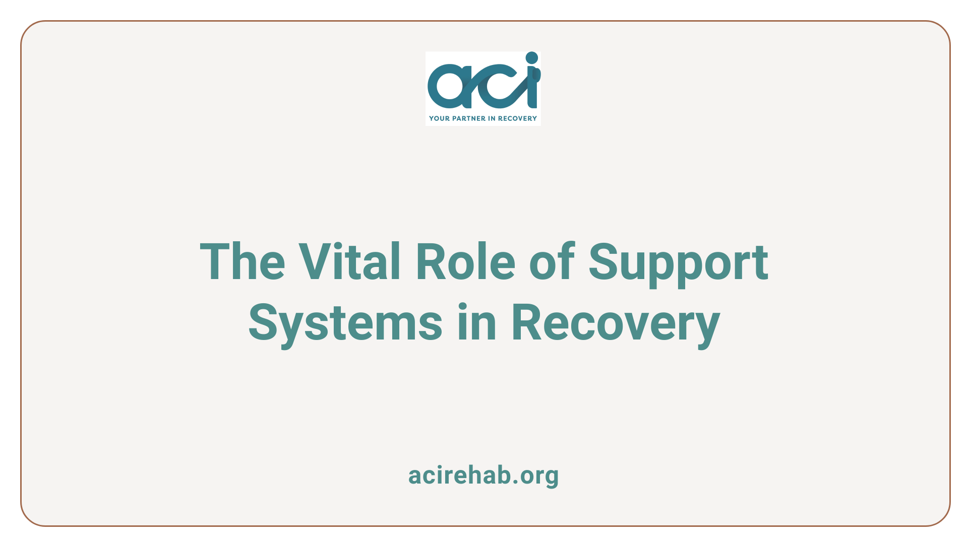 The Vital Role of Support Systems in Recovery