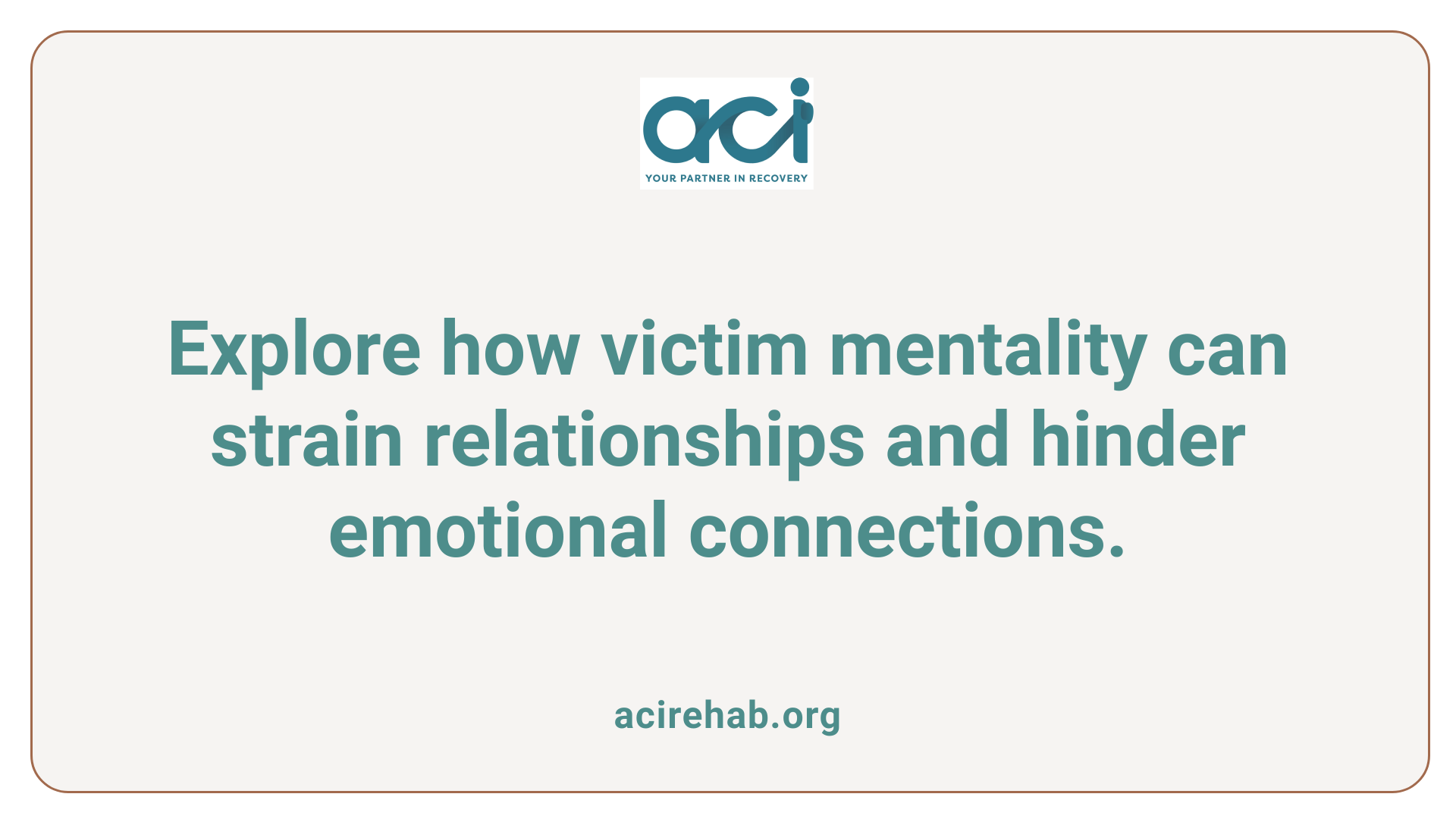 Explore how victim mentality can strain relationships and hinder emotional connections.