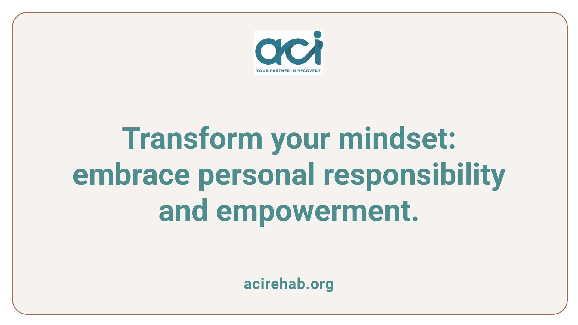 Transform your mindset: embrace personal responsibility and empowerment.