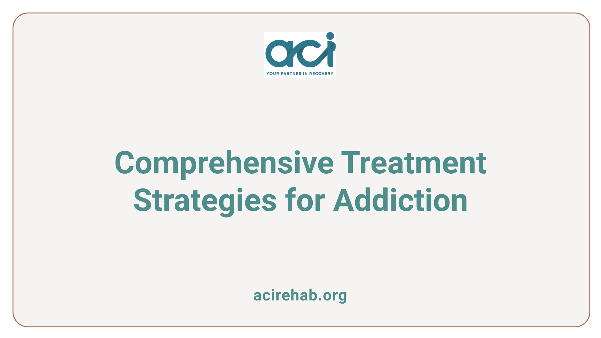 Comprehensive Treatment Strategies for Addiction