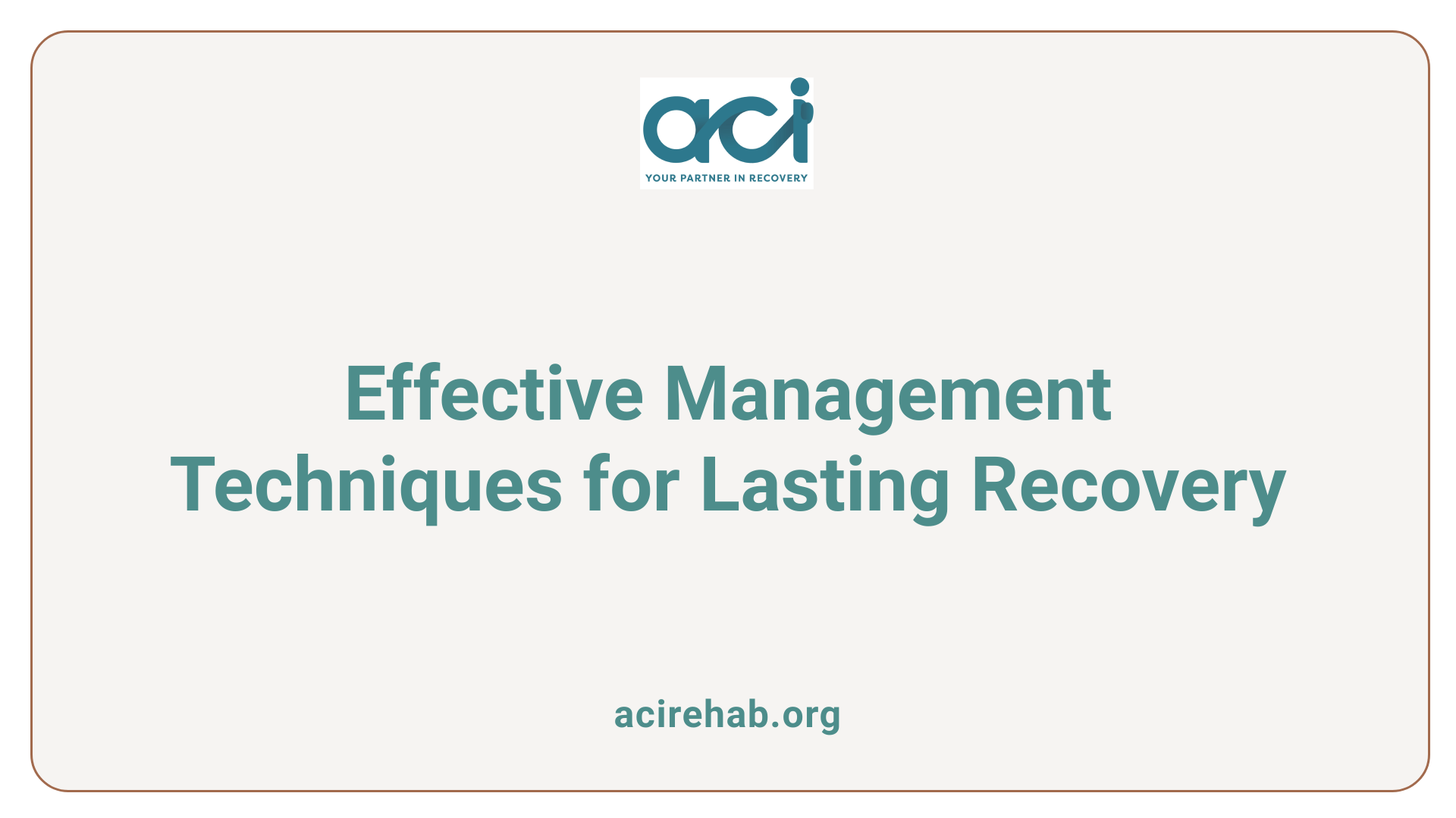 Effective Management Techniques for Lasting Recovery