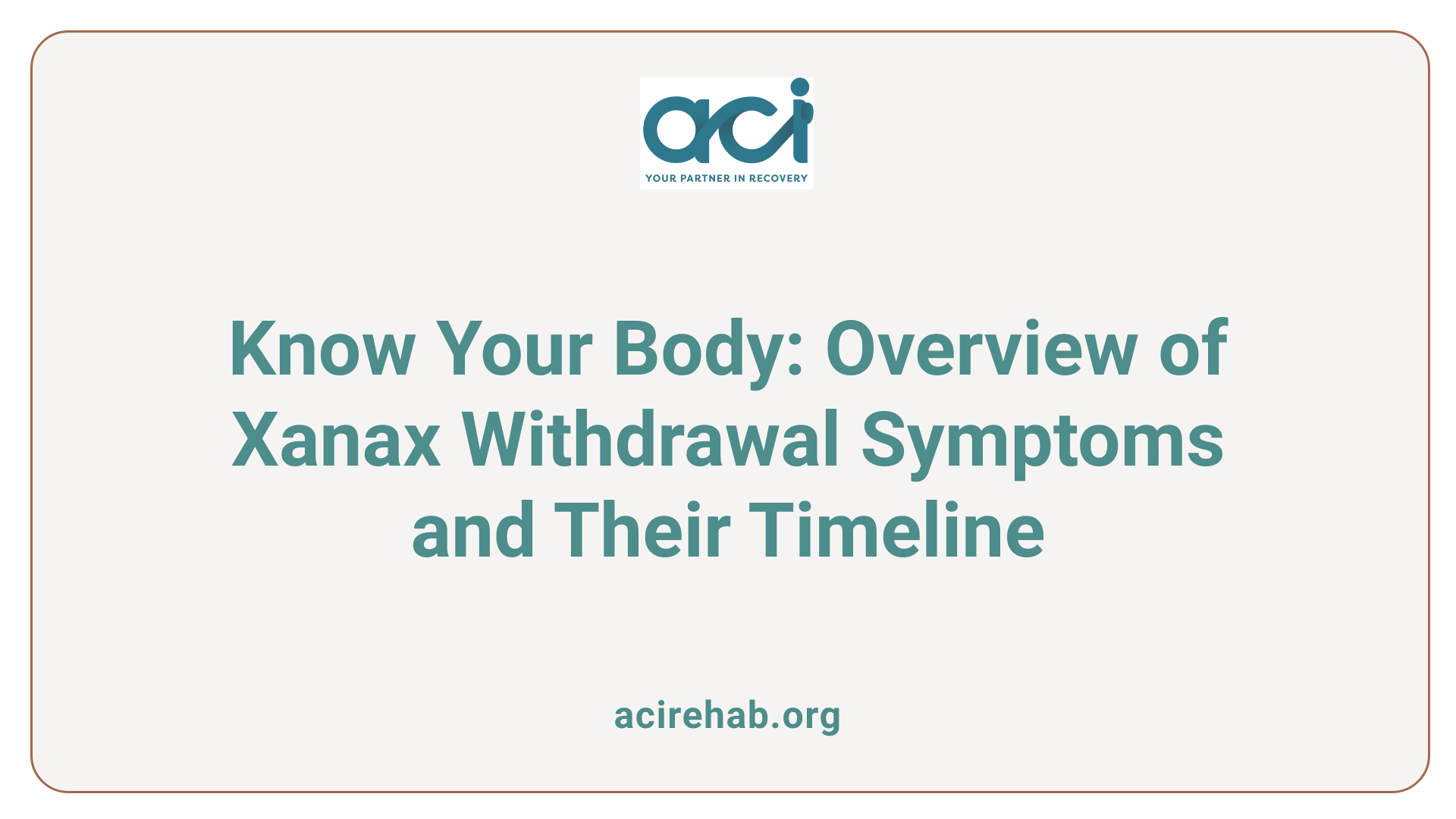 Know Your Body: Overview of Xanax Withdrawal Symptoms and Their Timeline