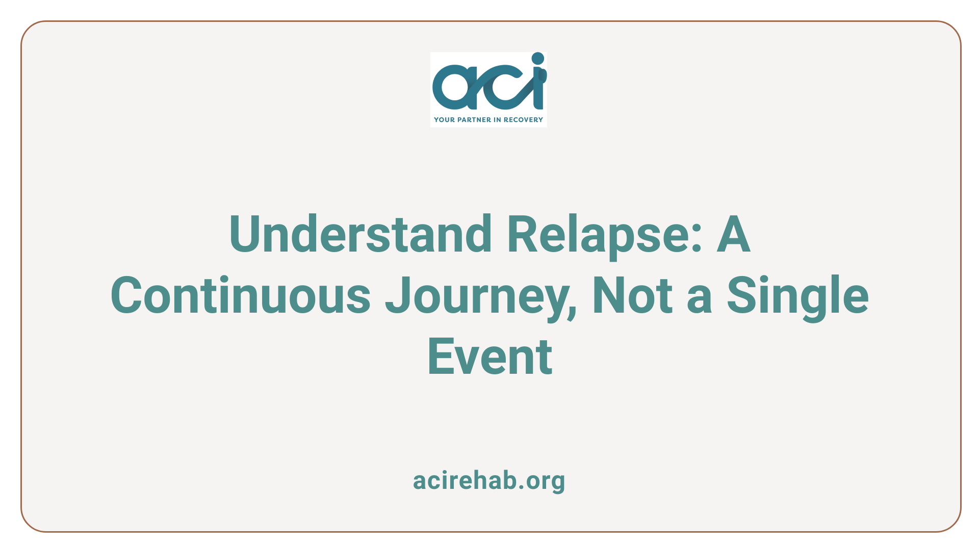 Understand Relapse: A Continuous Journey, Not a Single Event