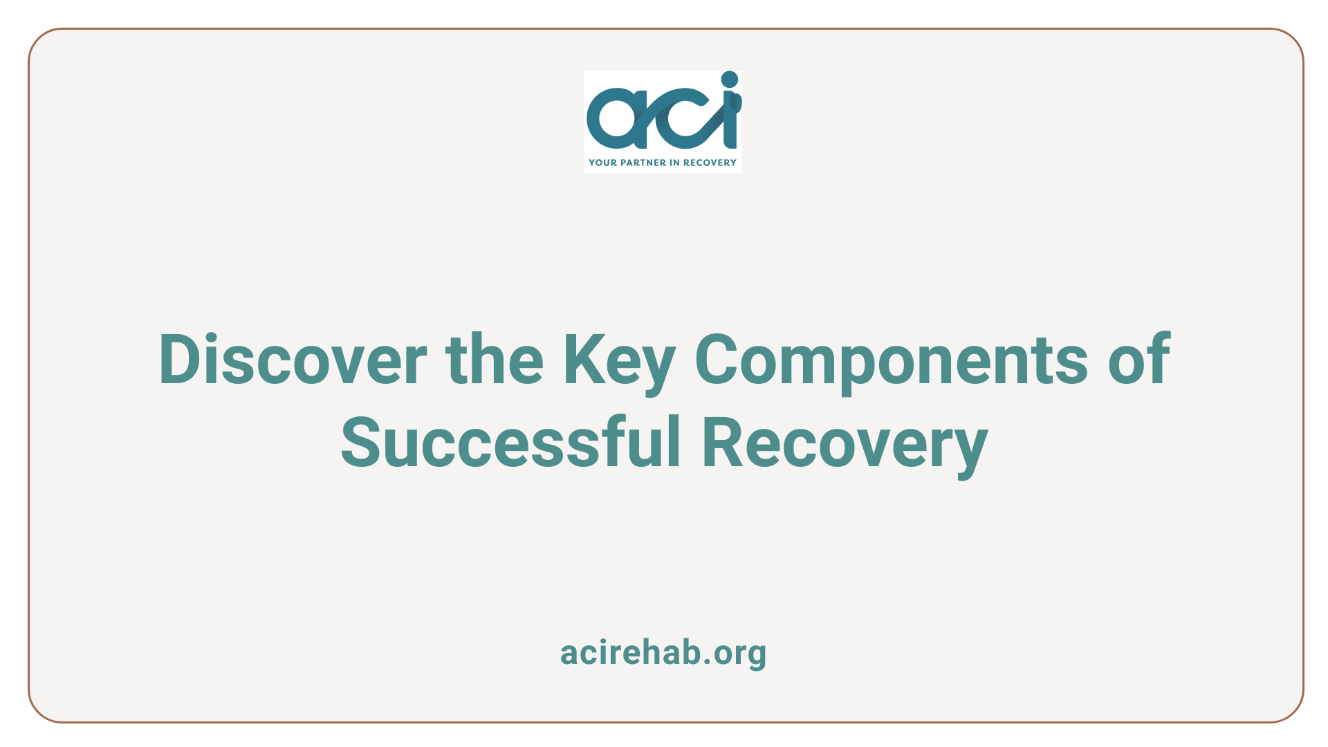 Discover the Key Components of Successful Recovery