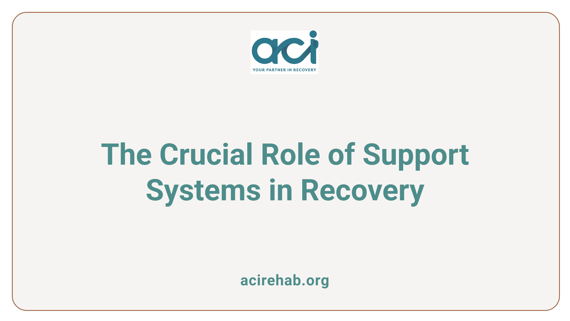 The Crucial Role of Support Systems in Recovery