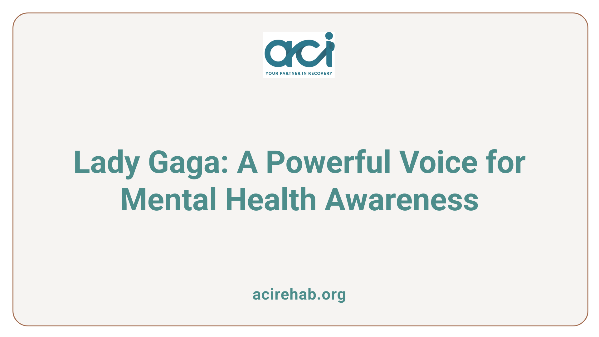 Lady Gaga: A Powerful Voice for Mental Health Awareness