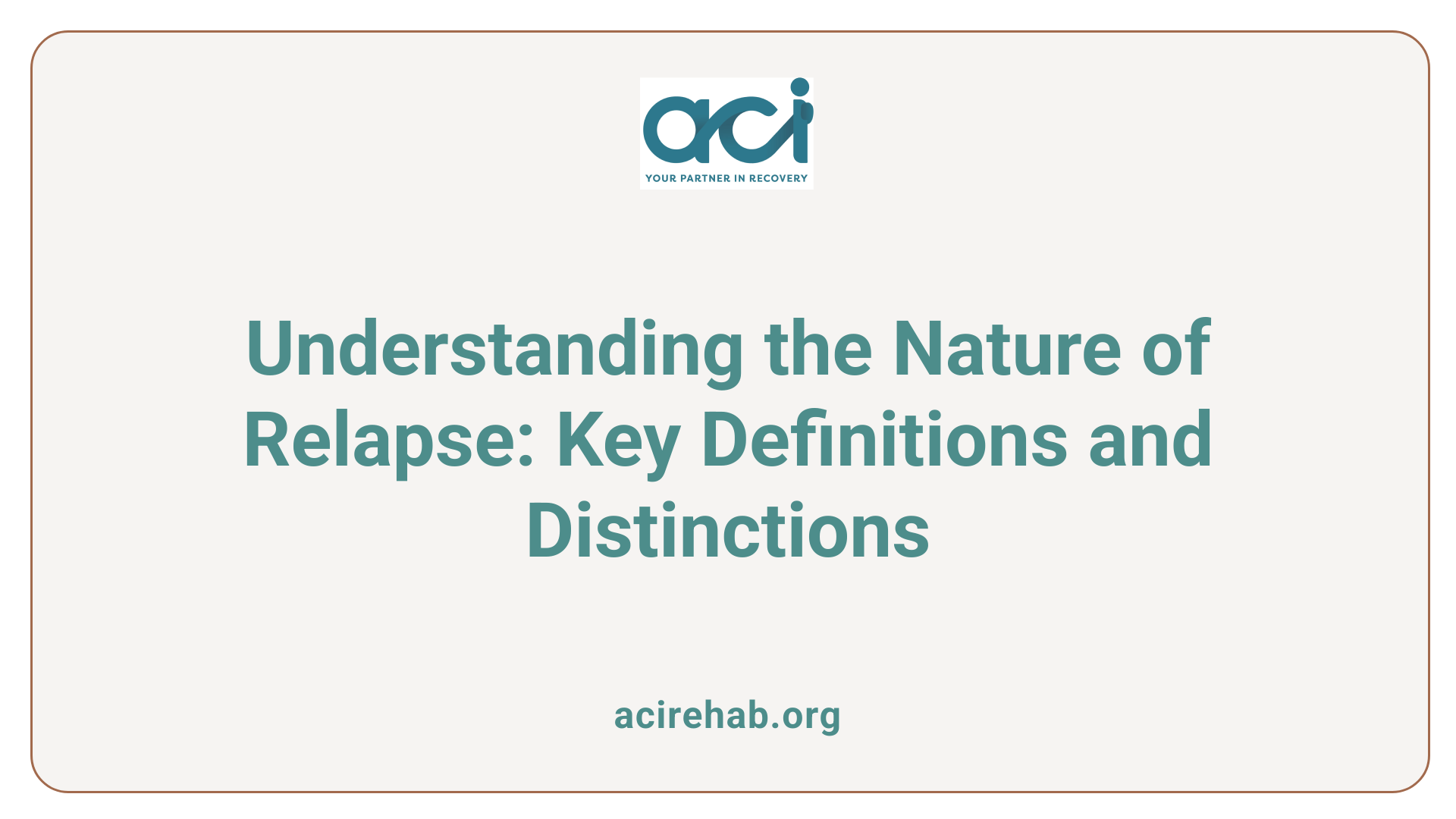 Understanding the Nature of Relapse: Key Definitions and Distinctions