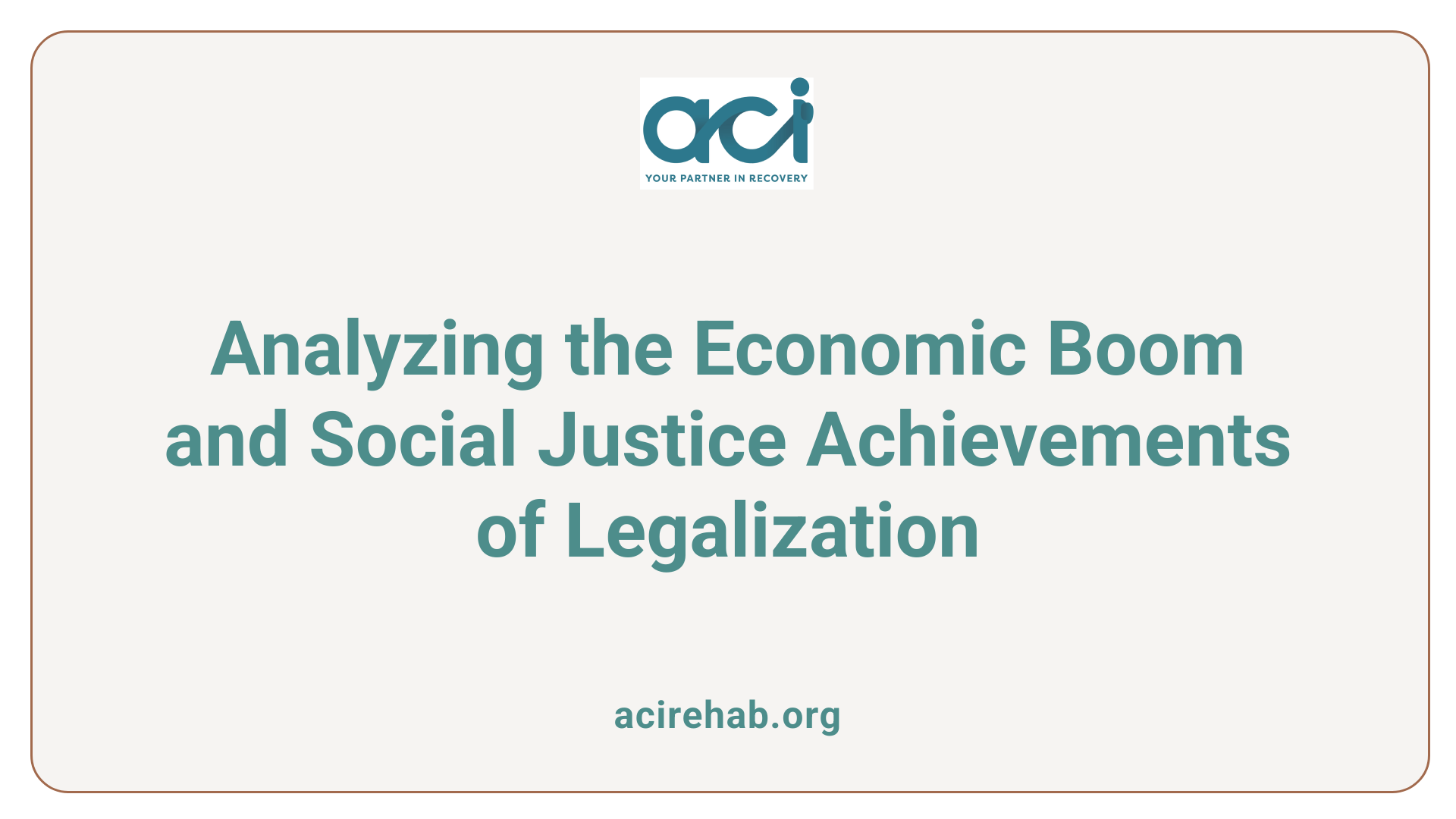 Analyzing the Economic Boom and Social Justice Achievements of Legalization