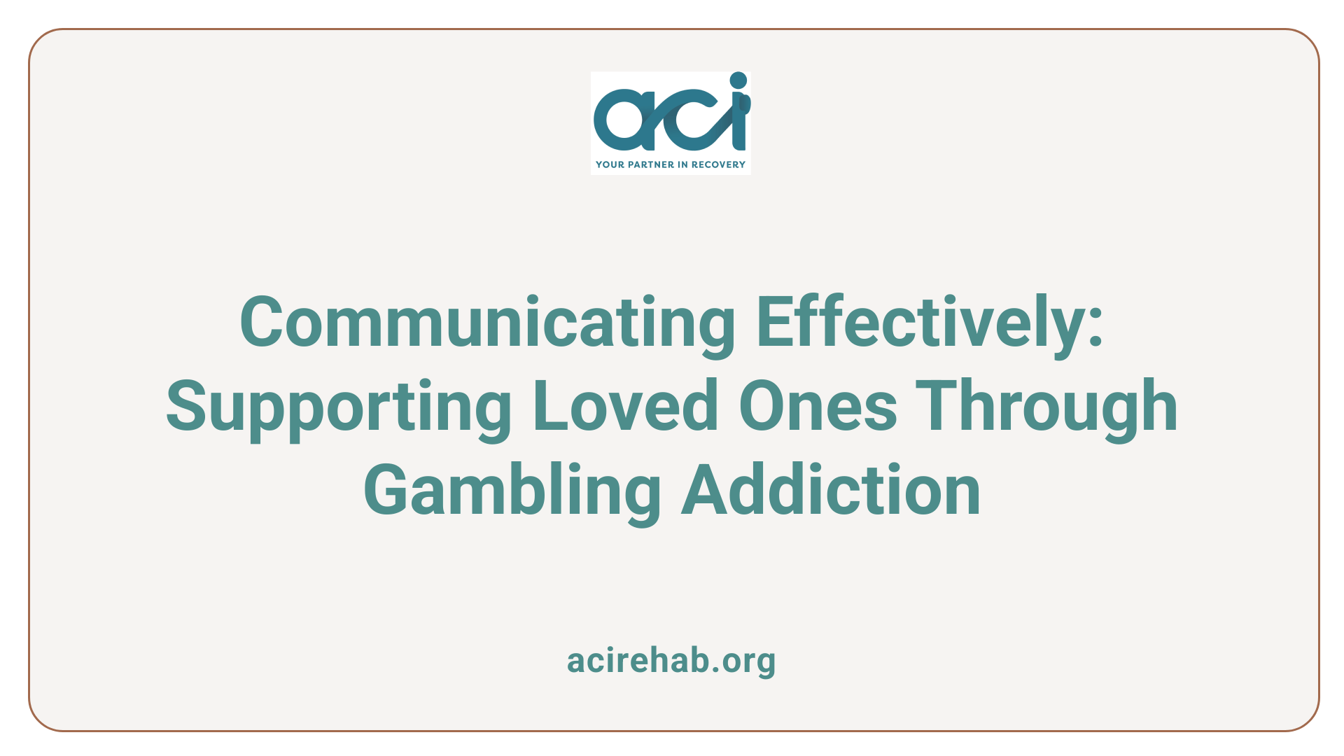 Communicating Effectively: Supporting Loved Ones Through Gambling Addiction