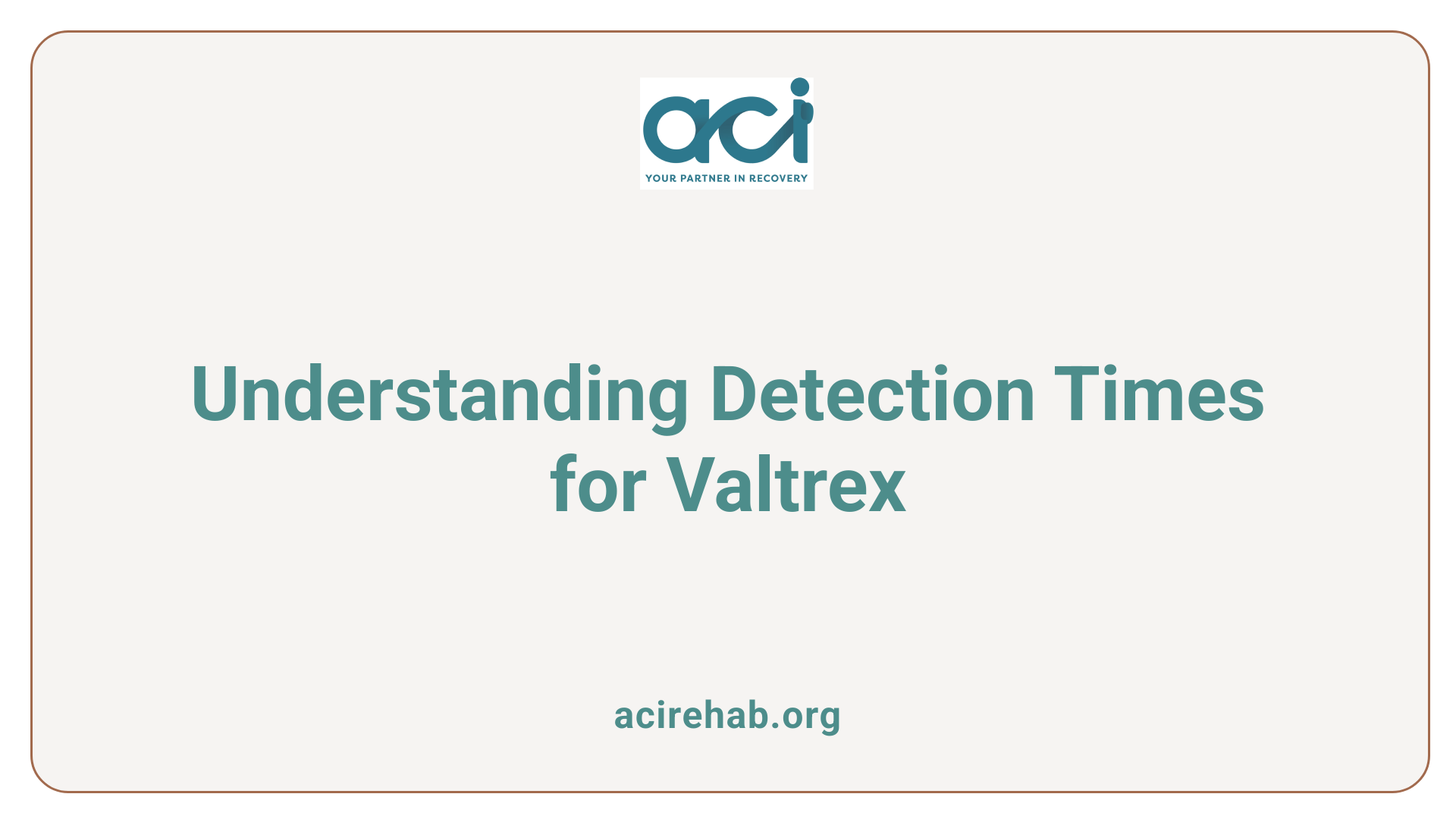 Understanding Detection Times for Valtrex