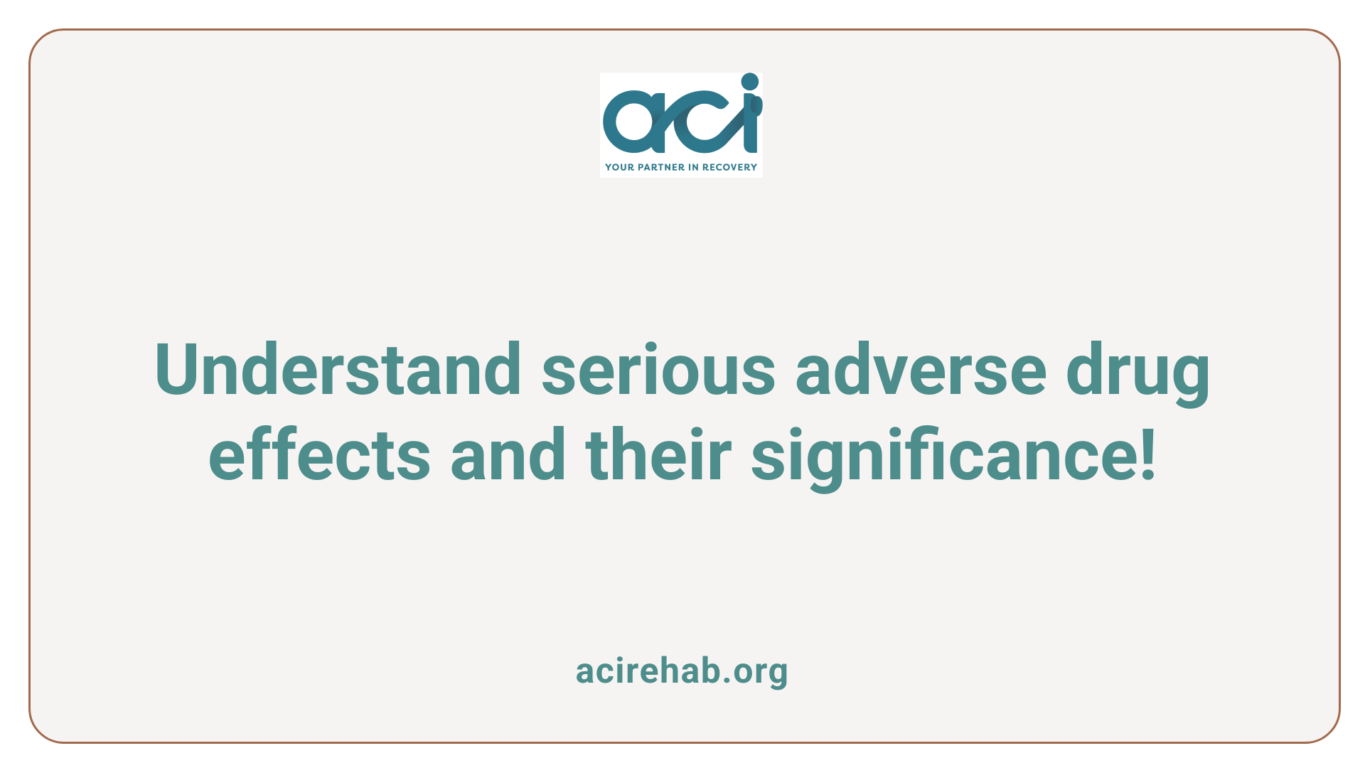 Understand serious adverse drug effects and their significance!