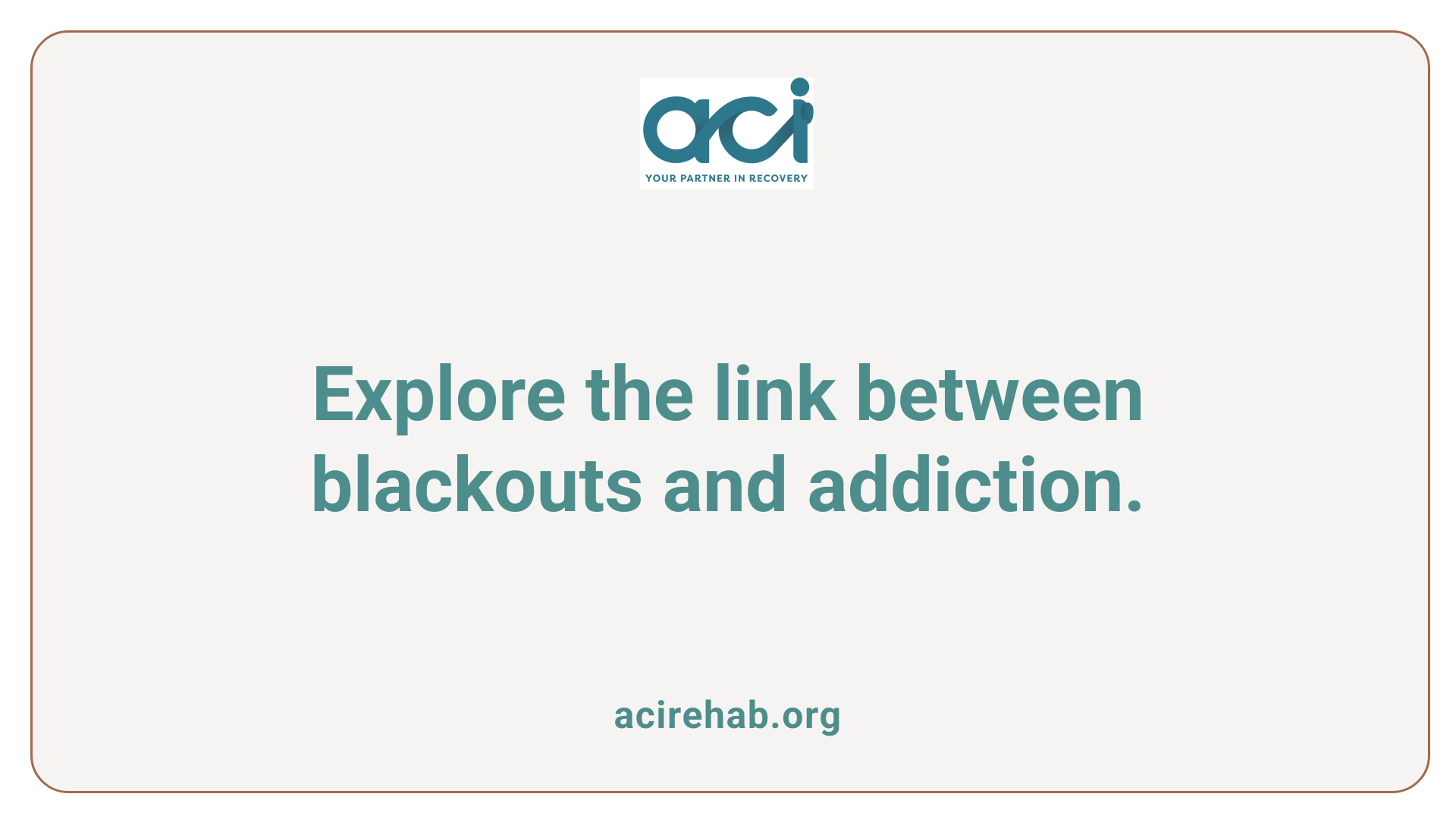 Explore the link between blackouts and addiction.