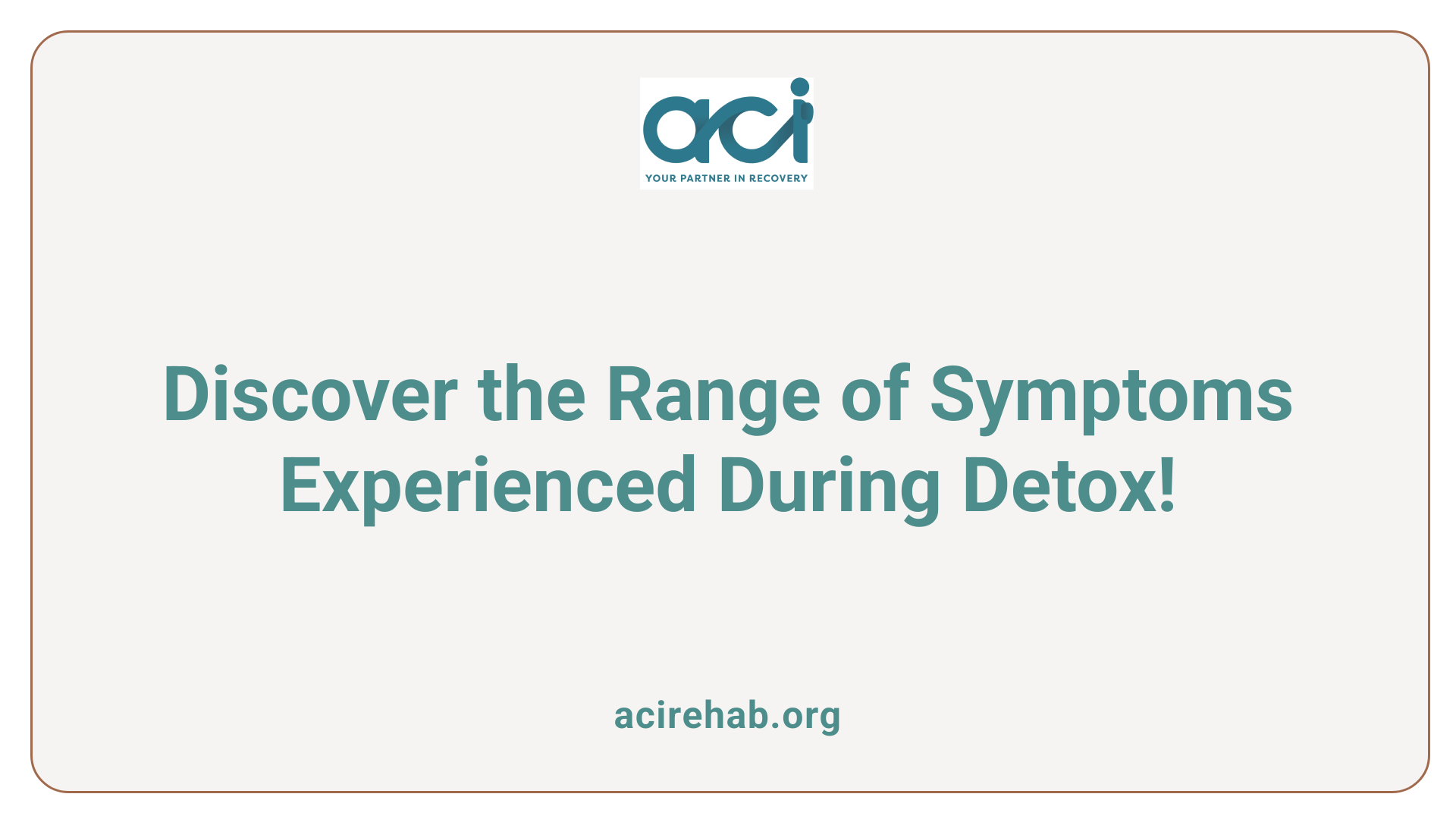 Discover the Range of Symptoms Experienced During Detox!