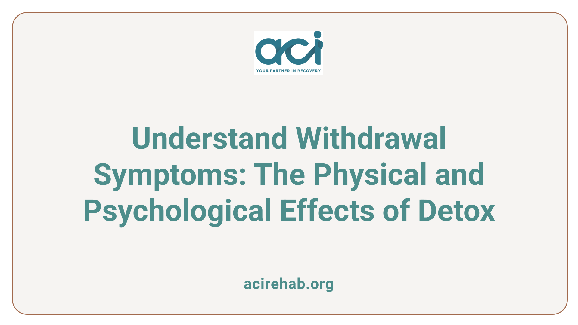 Understand Withdrawal Symptoms: The Physical and Psychological Effects of Detox