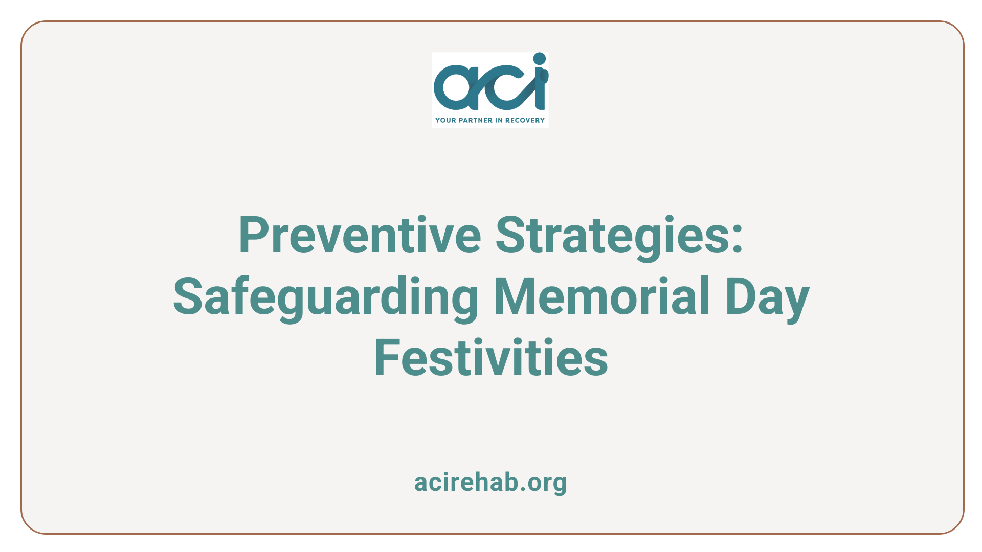 Preventive Strategies: Safeguarding Memorial Day Festivities