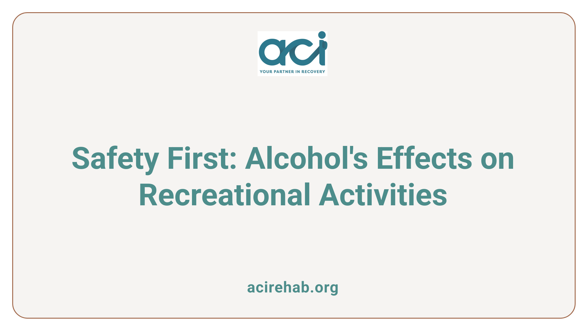 Safety First: Alcohol's Effects on Recreational Activities