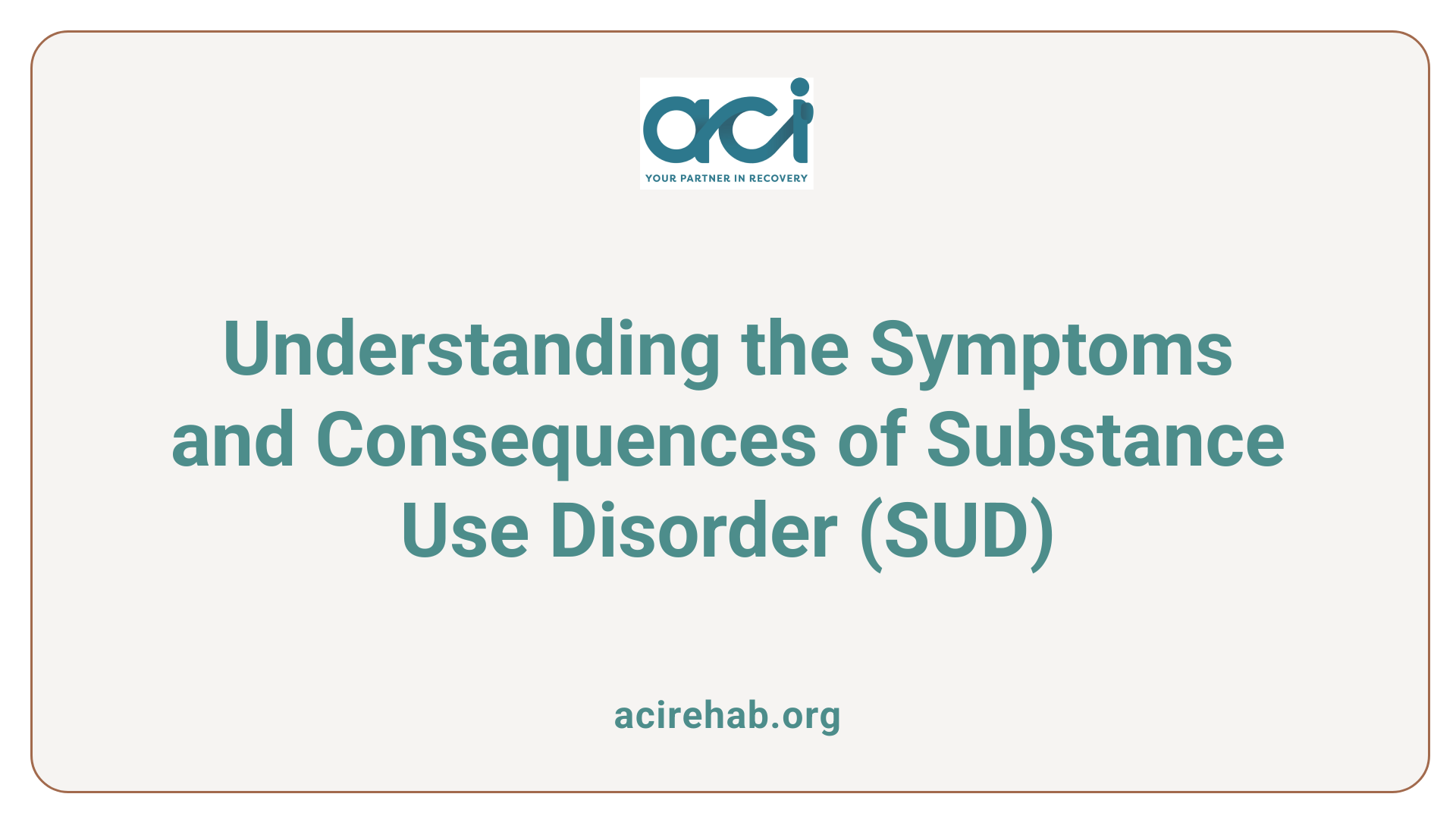 Understanding the Symptoms and Consequences of Substance Use Disorder (SUD)