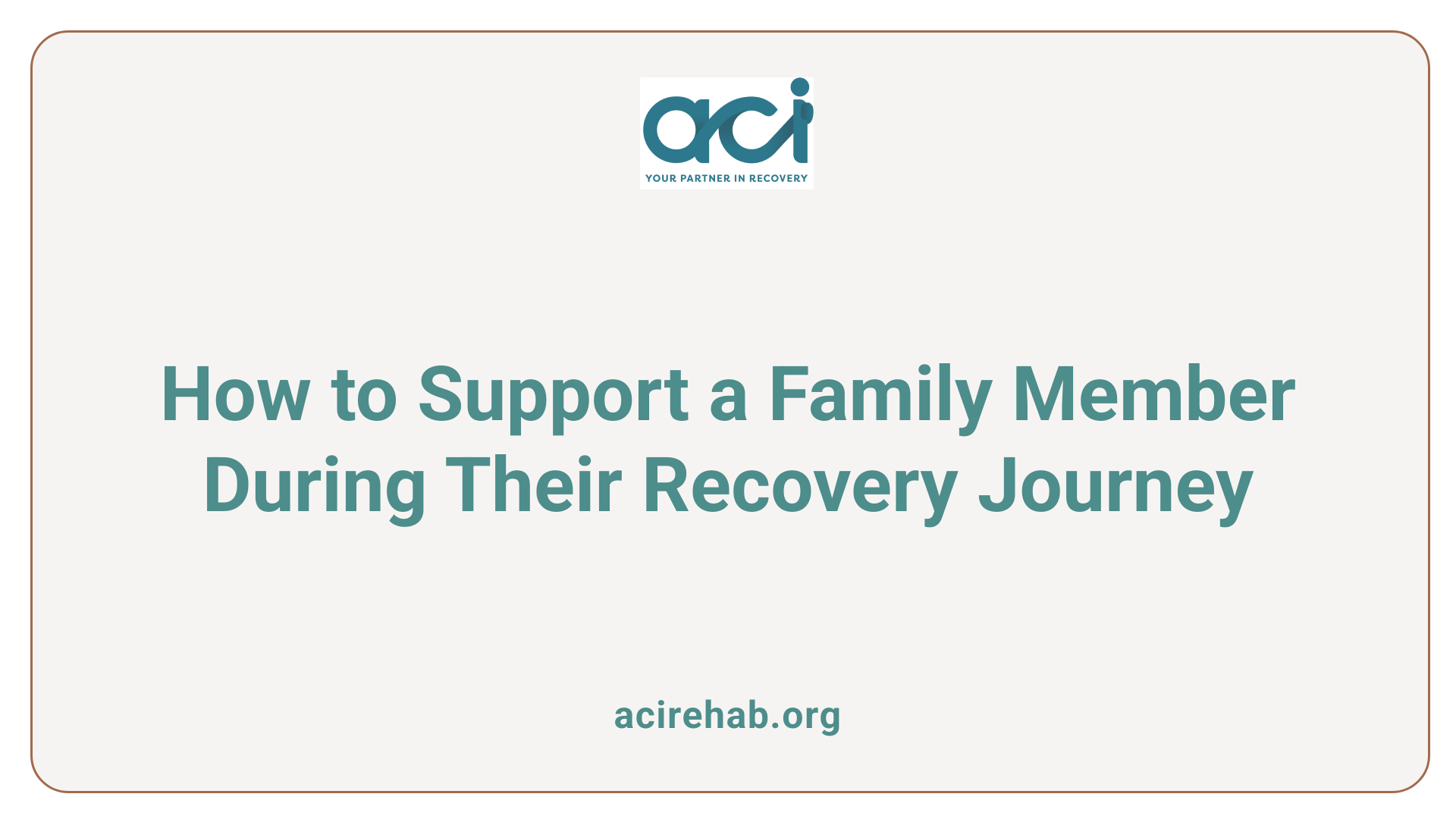 How to Support a Family Member During Their Recovery Journey