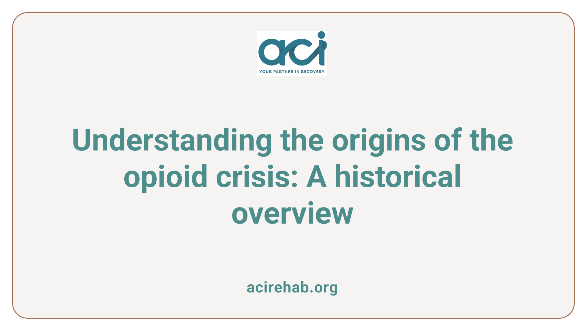 Understanding the origins of the opioid crisis: A historical overview