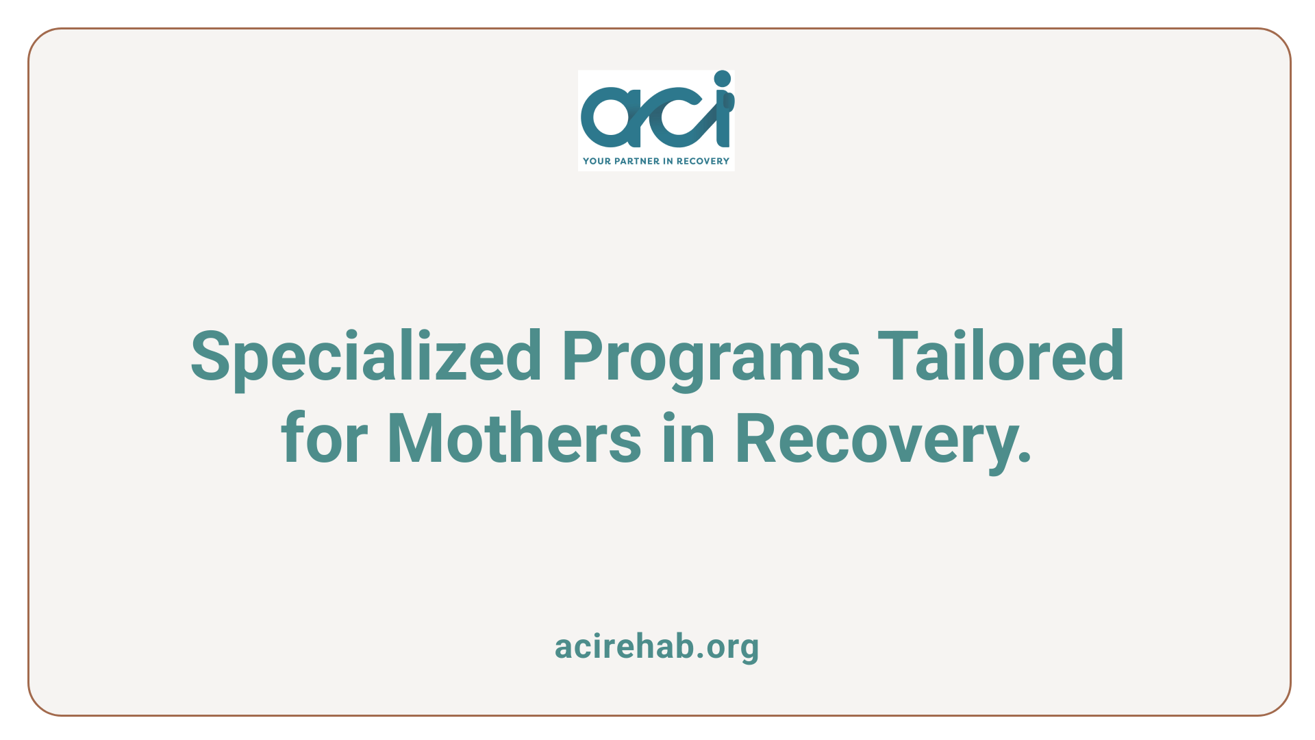 Specialized Programs Tailored for Mothers in Recovery.