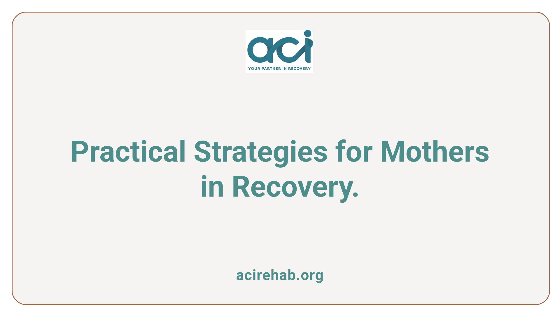 Practical Strategies for Mothers in Recovery.