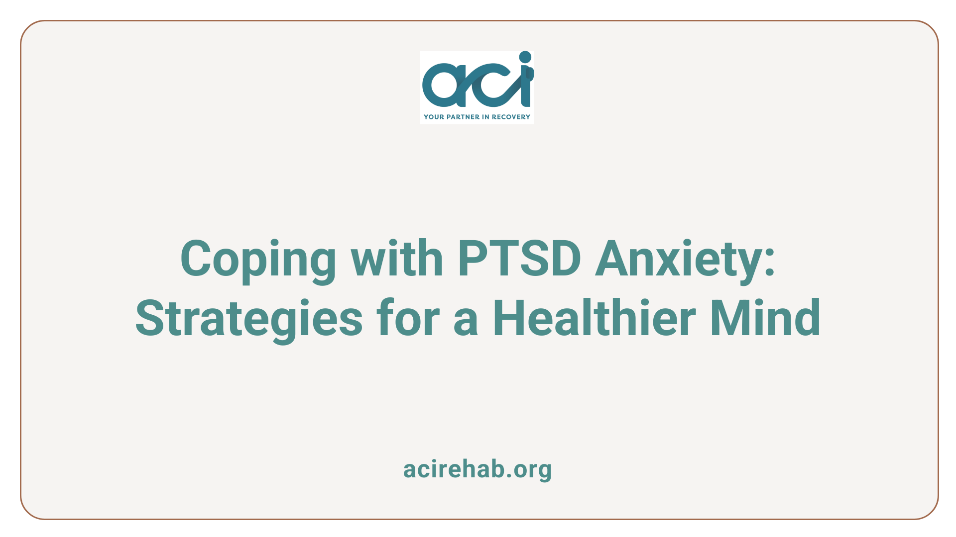 Coping with PTSD Anxiety: Strategies for a Healthier Mind