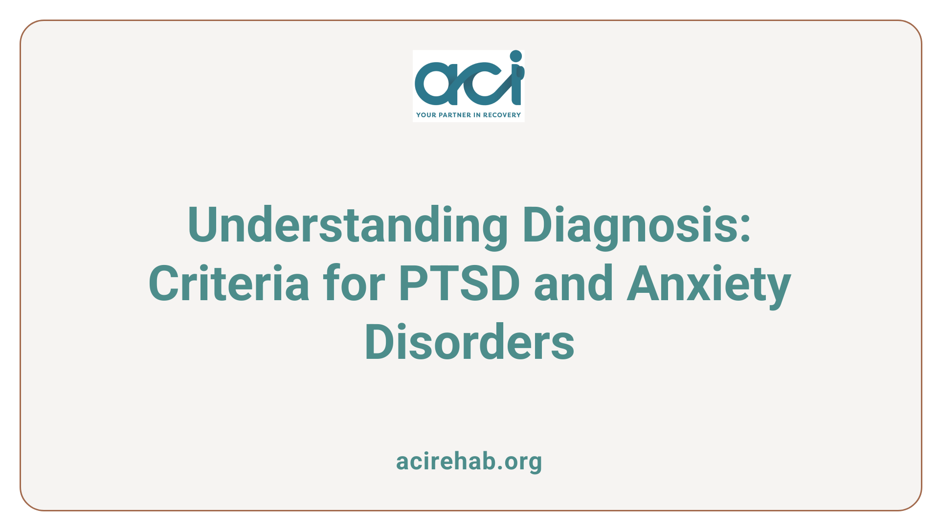 Understanding Diagnosis: Criteria for PTSD and Anxiety Disorders