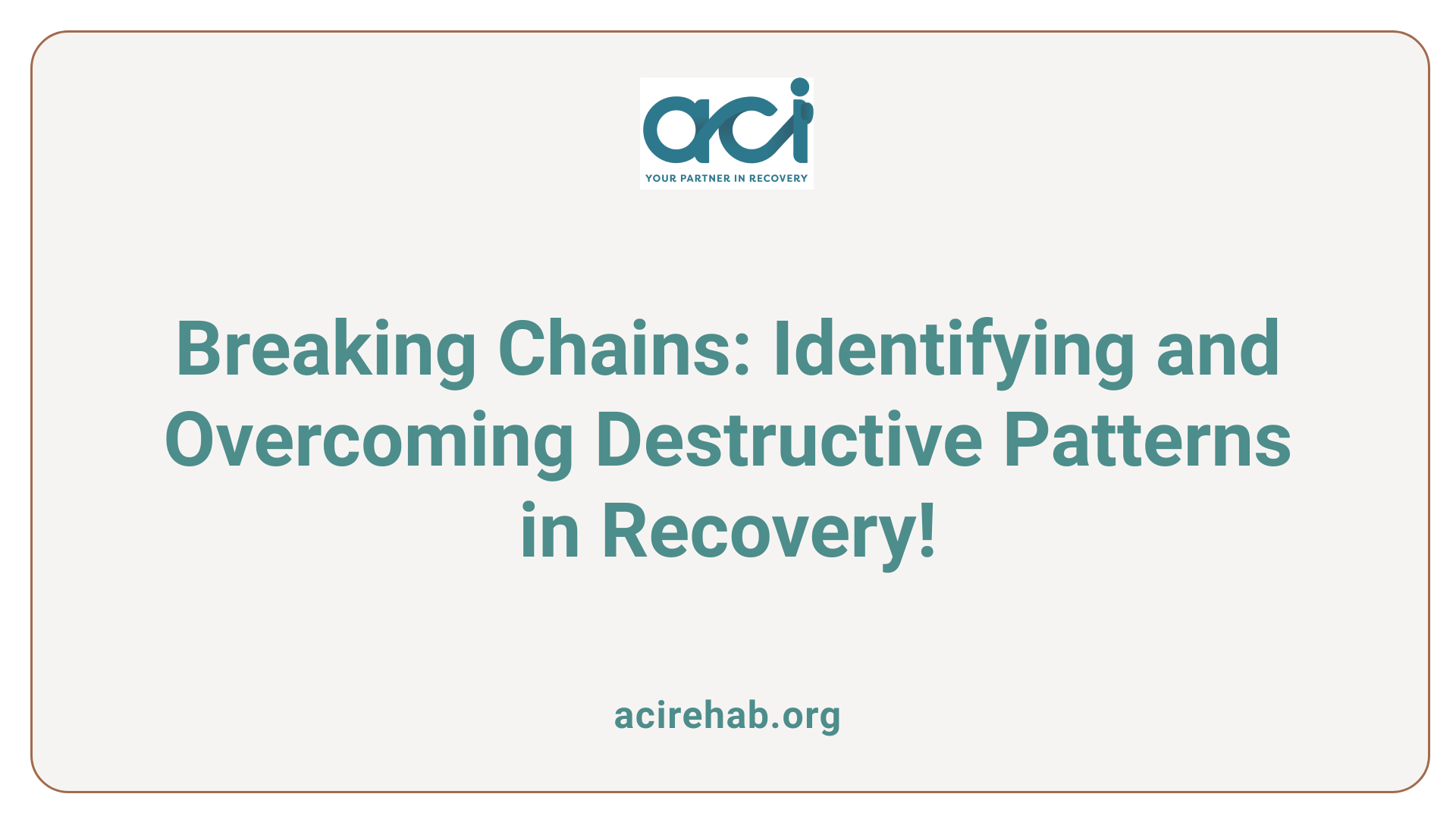 Breaking Chains: Identifying and Overcoming Destructive Patterns in Recovery!