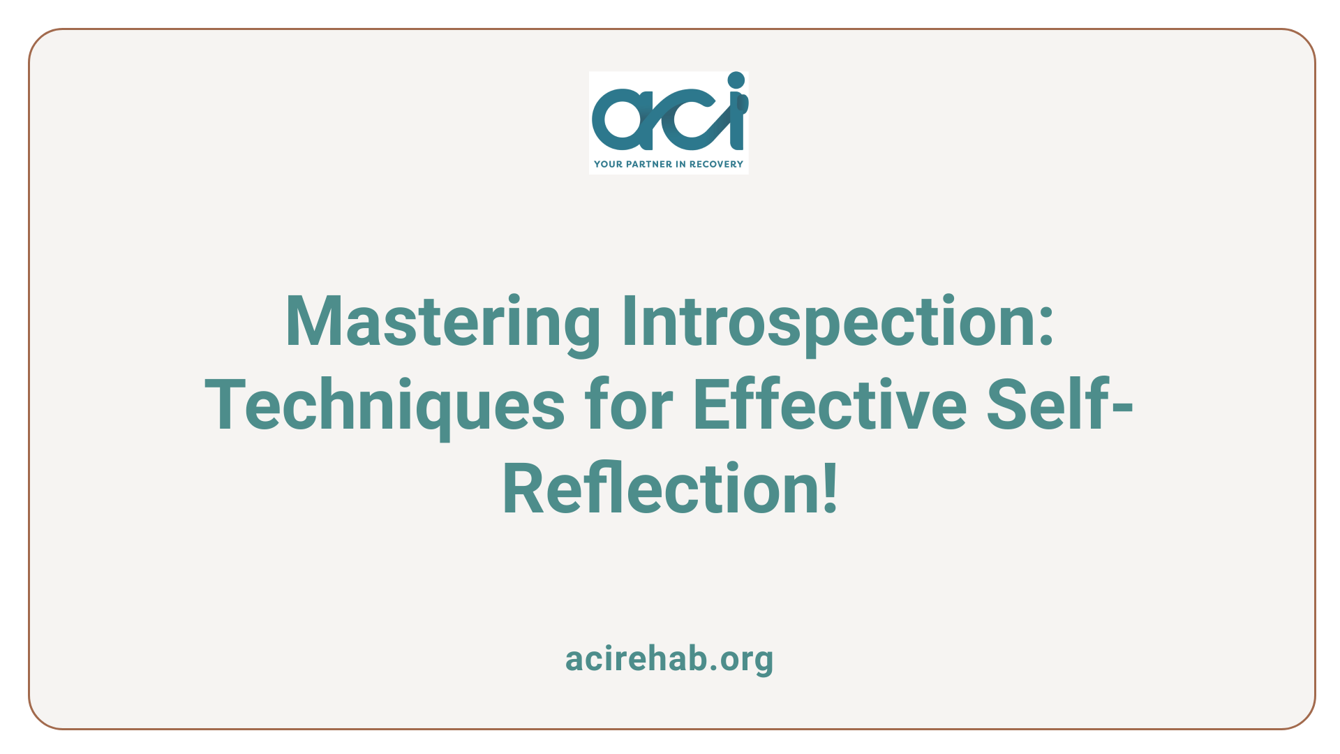 Mastering Introspection: Techniques for Effective Self-Reflection!