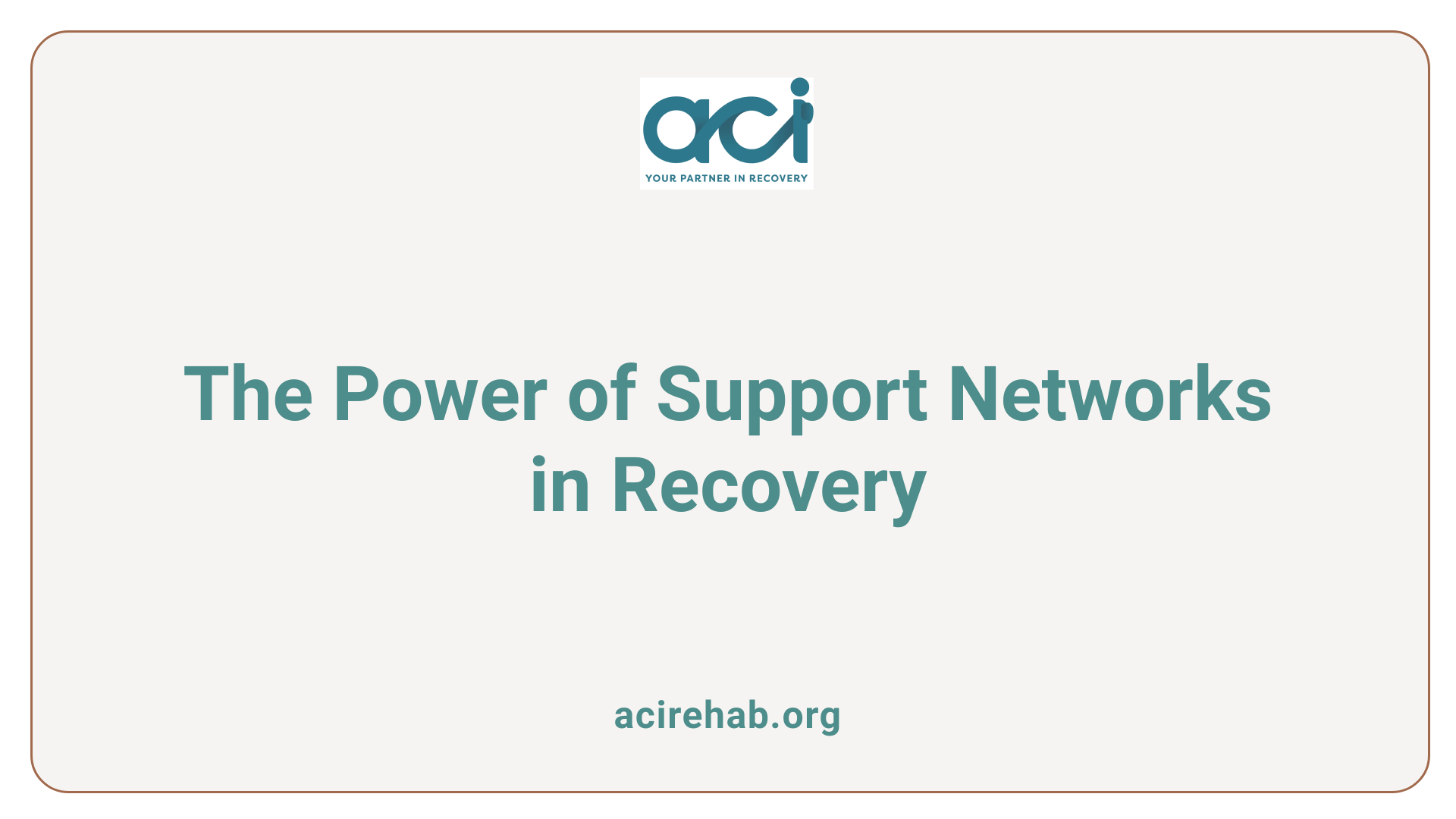 The Power of Support Networks in Recovery