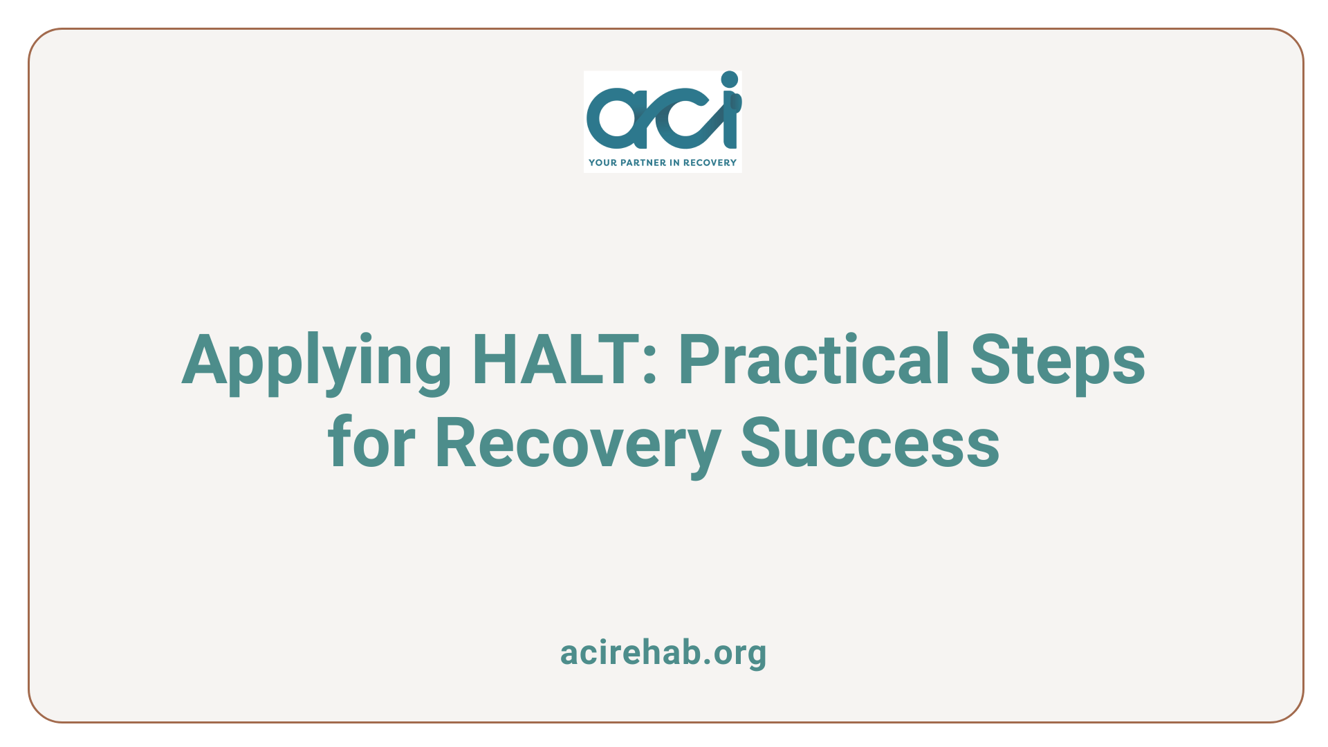 Applying HALT: Practical Steps for Recovery Success