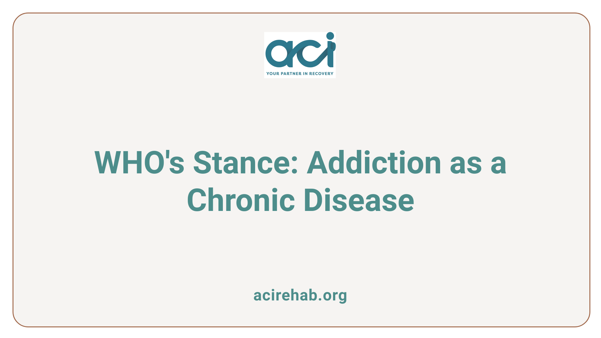 WHO's Stance: Addiction as a Chronic Disease