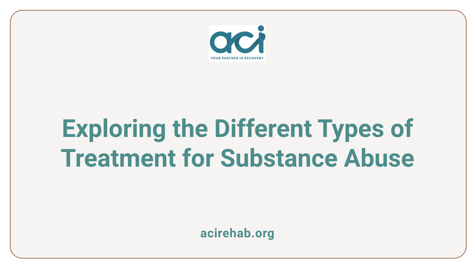 Exploring the Different Types of Treatment for Substance Abuse