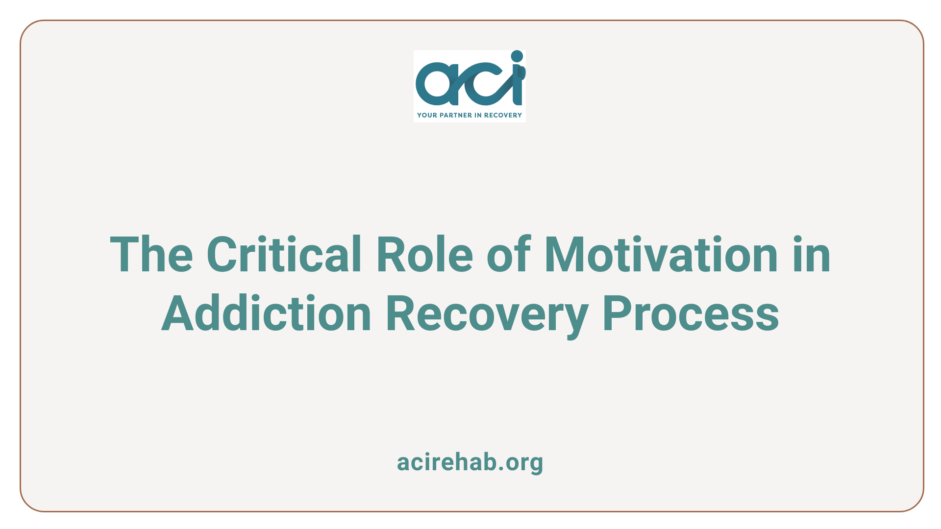 The Critical Role of Motivation in Addiction Recovery Process