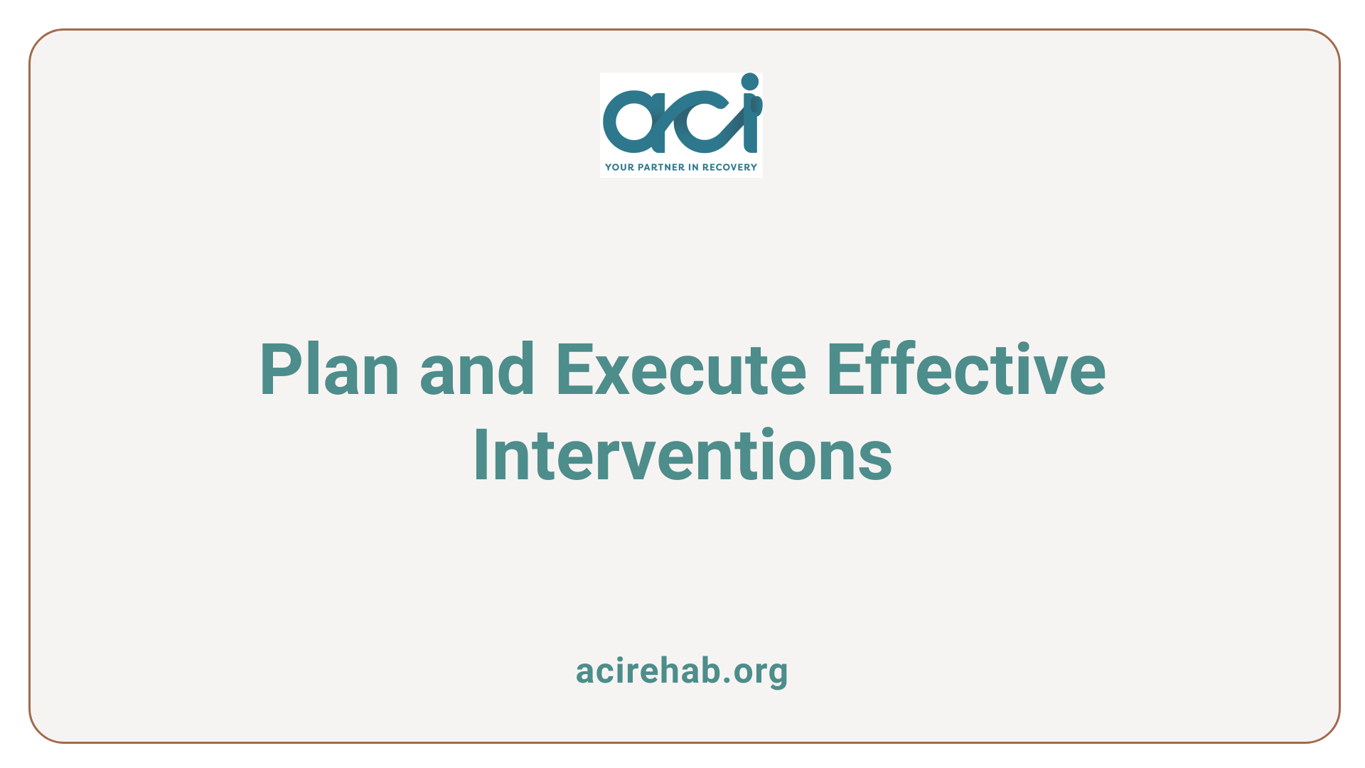 Plan and Execute Effective Interventions