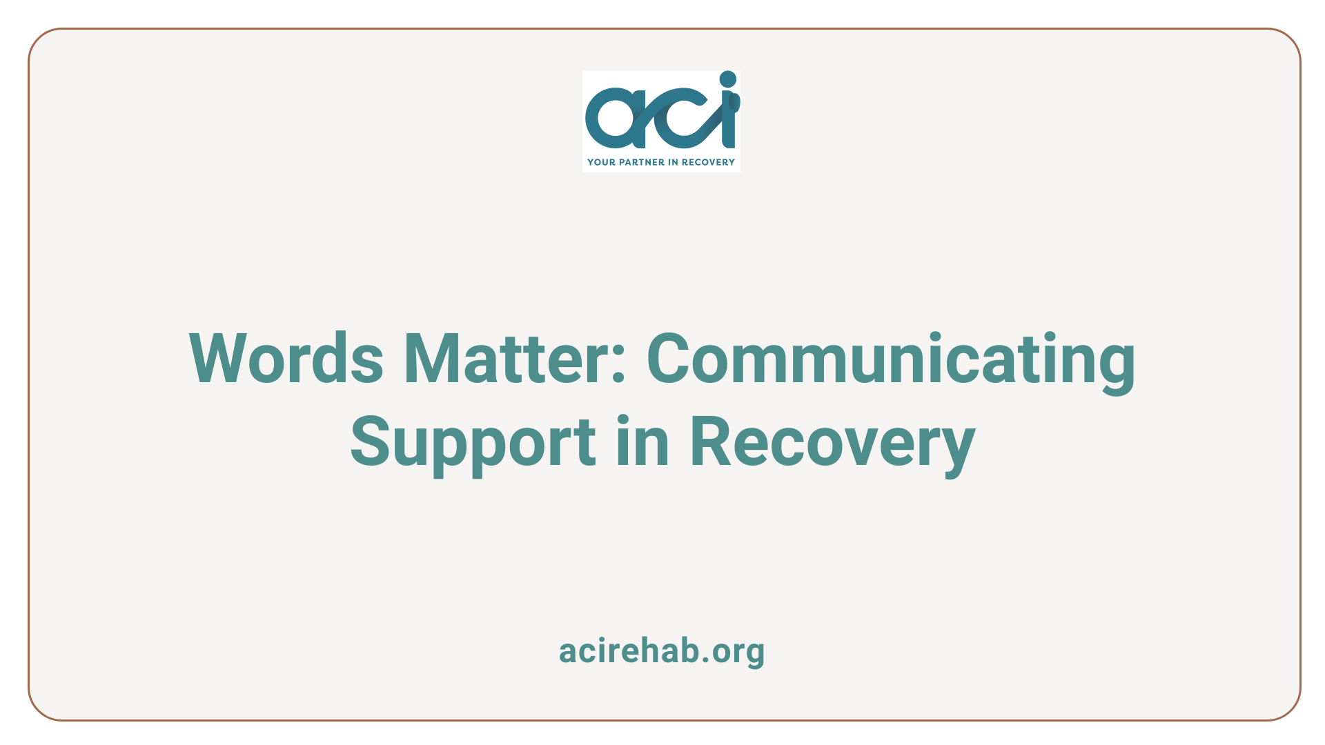 Words Matter: Communicating Support in Recovery