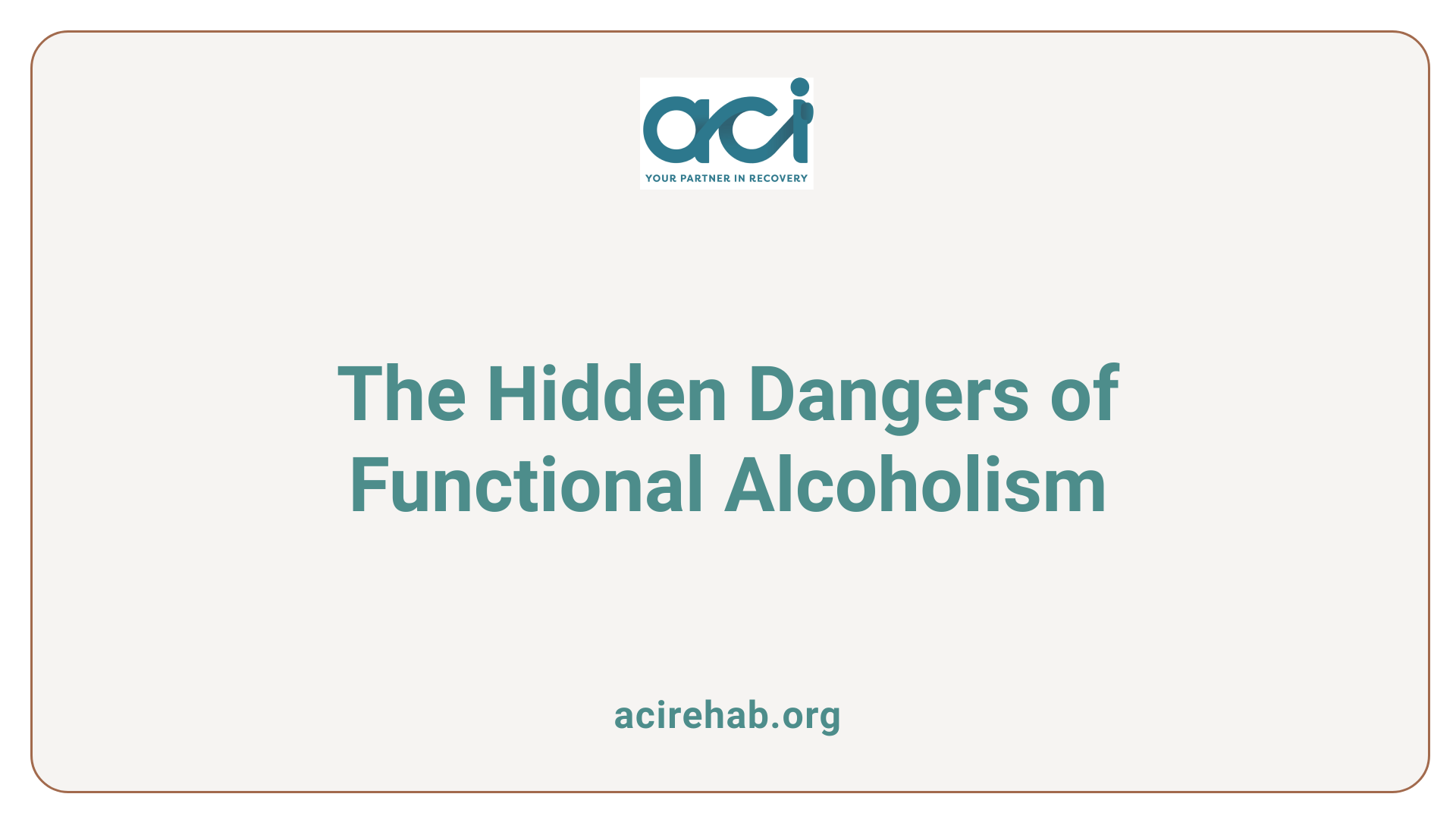 The Hidden Dangers of Functional Alcoholism