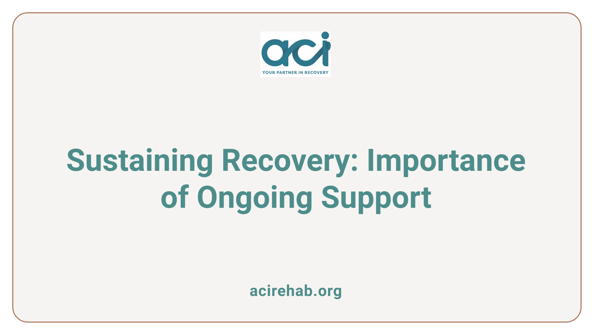 Sustaining Recovery: Importance of Ongoing Support