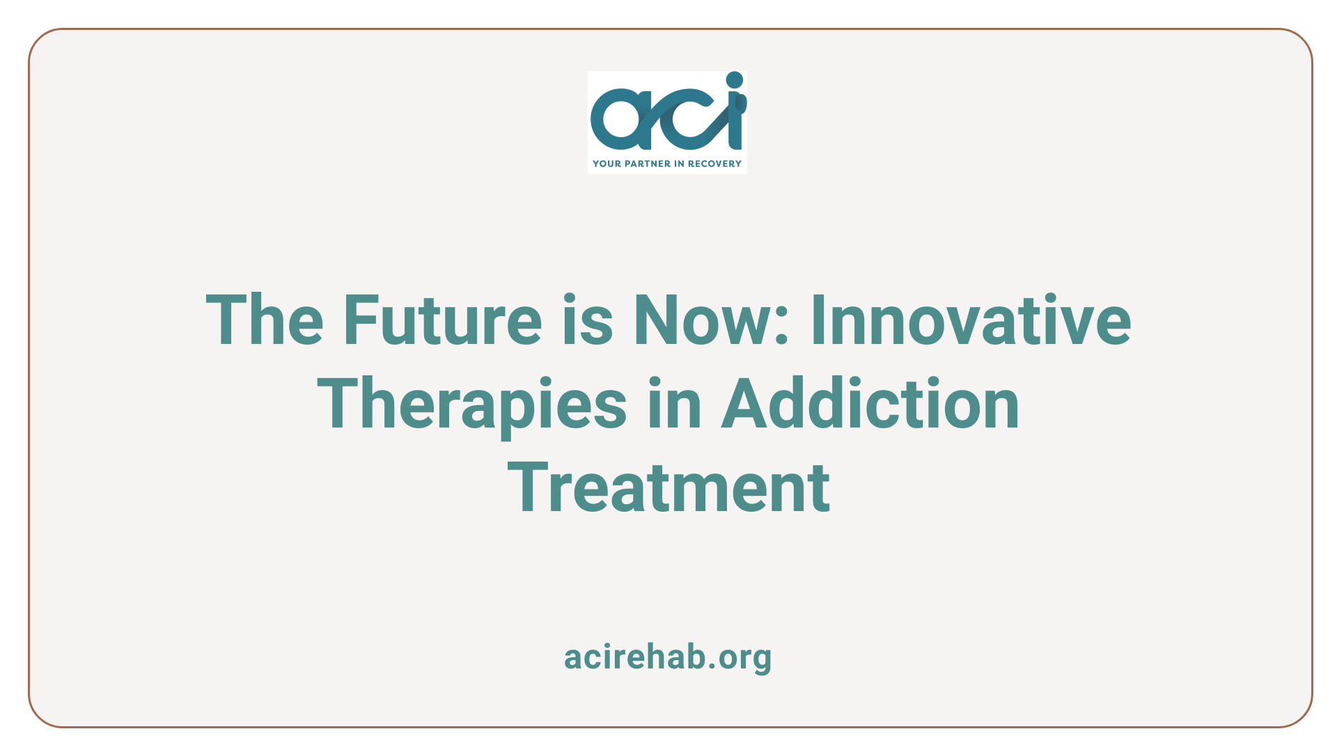 The Future is Now: Innovative Therapies in Addiction Treatment