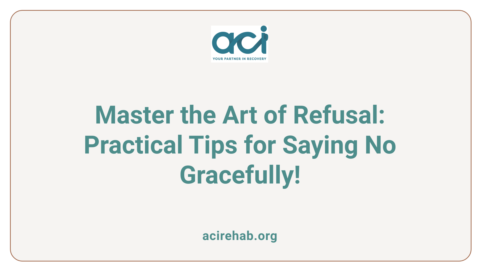 Master the Art of Refusal: Practical Tips for Saying No Gracefully!