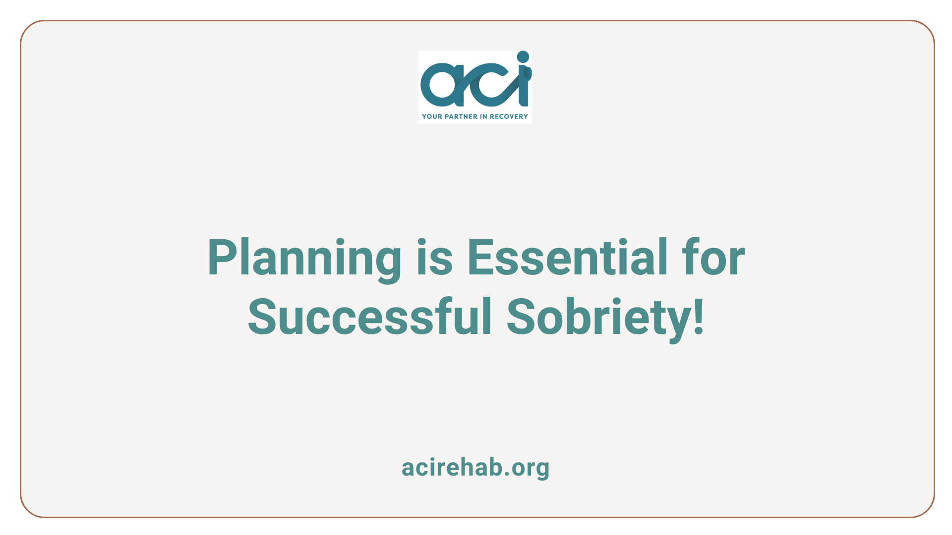 Planning is Essential for Successful Sobriety!