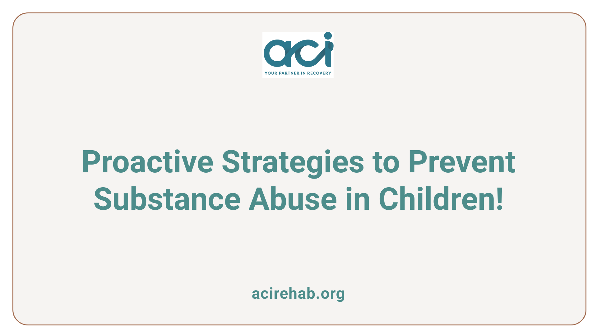 Proactive Strategies to Prevent Substance Abuse in Children!