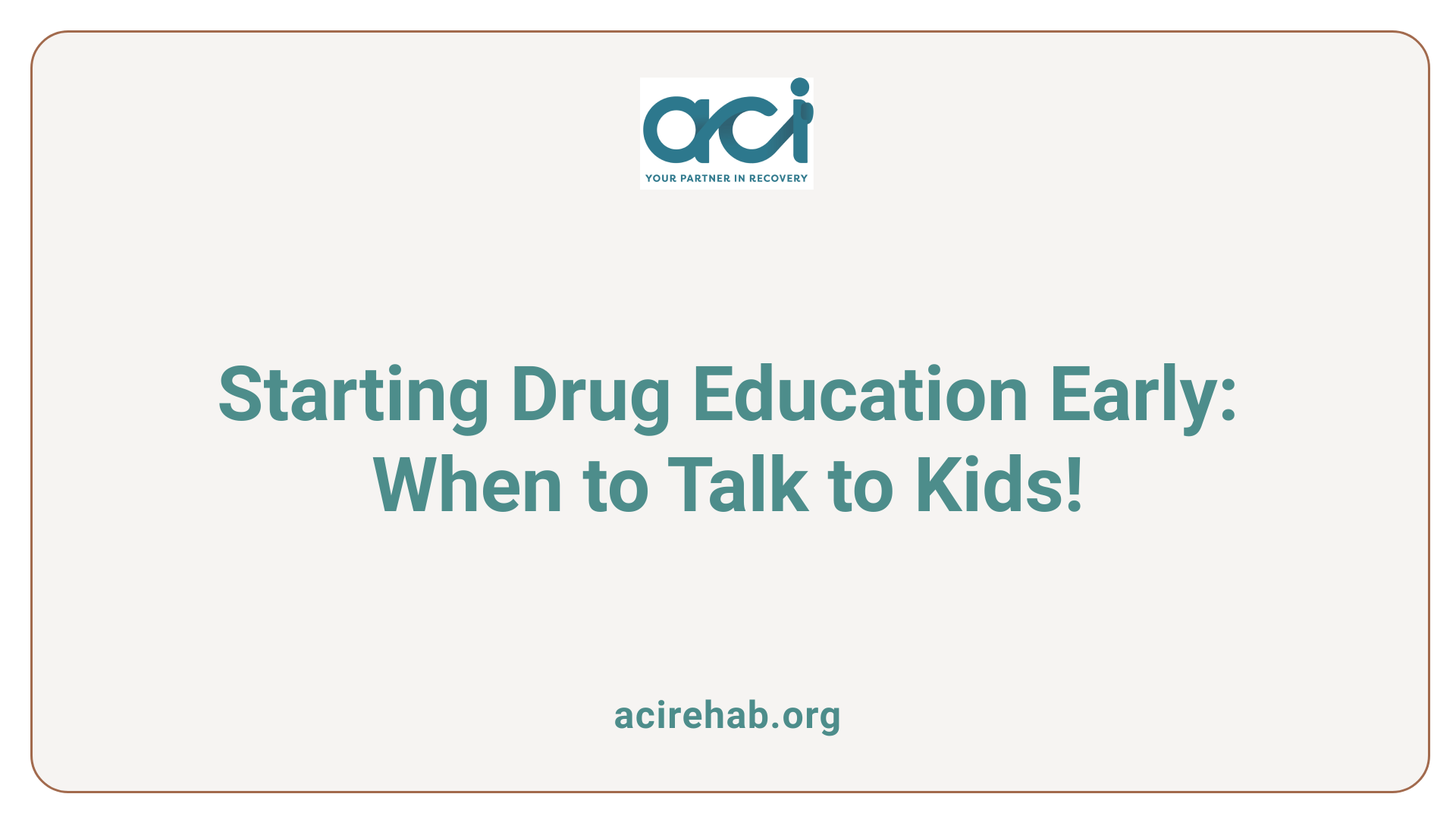 Starting Drug Education Early: When to Talk to Kids!