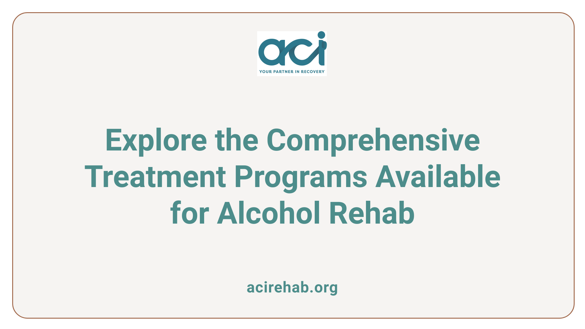 Explore the Comprehensive Treatment Programs Available for Alcohol Rehab