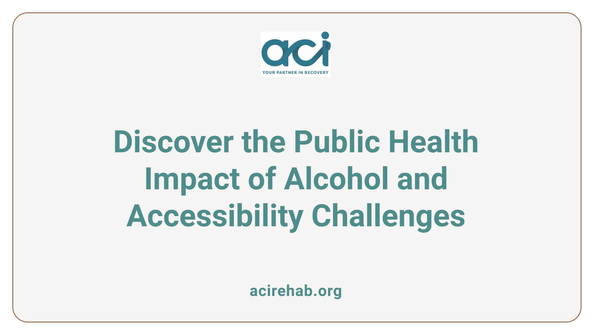 Discover the Public Health Impact of Alcohol and Accessibility Challenges