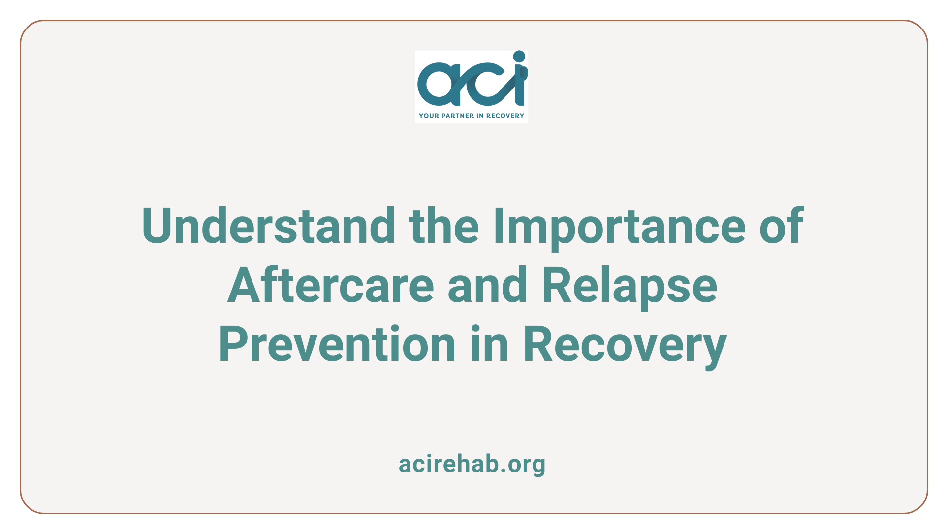 Understand the Importance of Aftercare and Relapse Prevention in Recovery