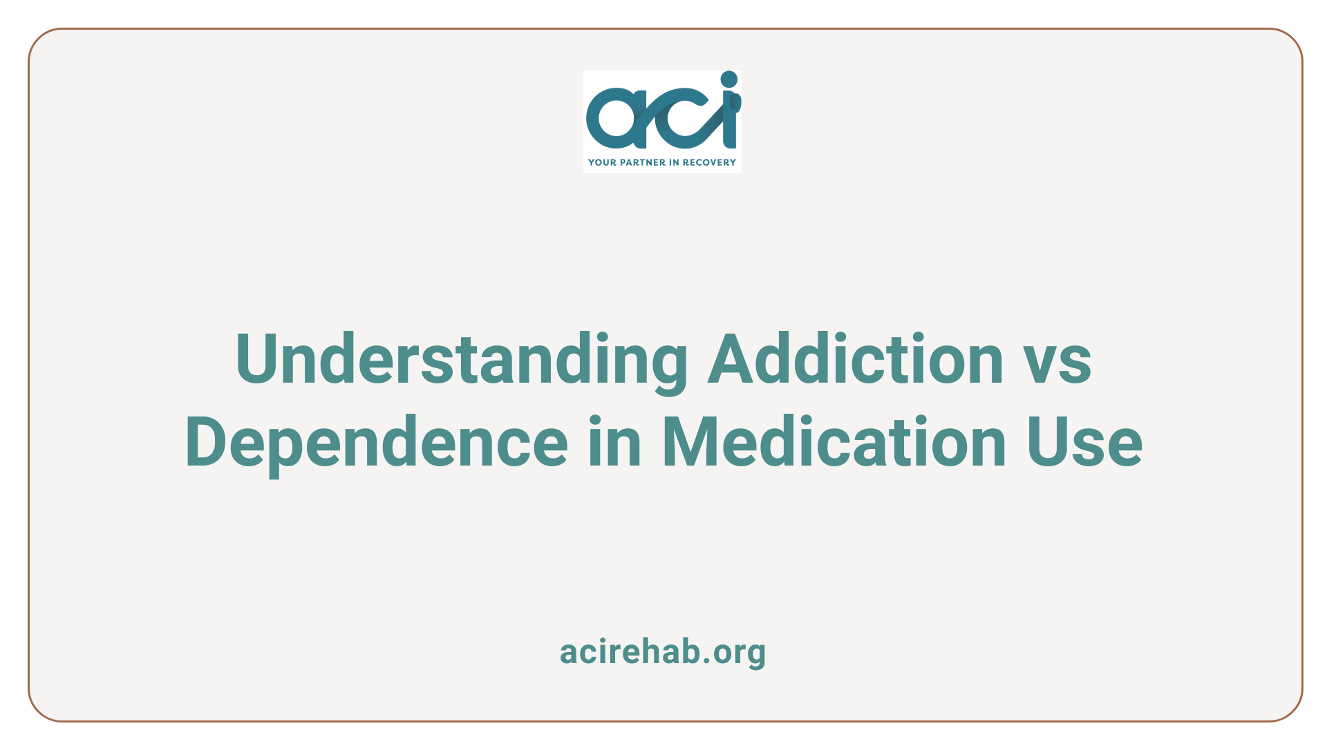 Understanding Addiction vs Dependence in Medication Use