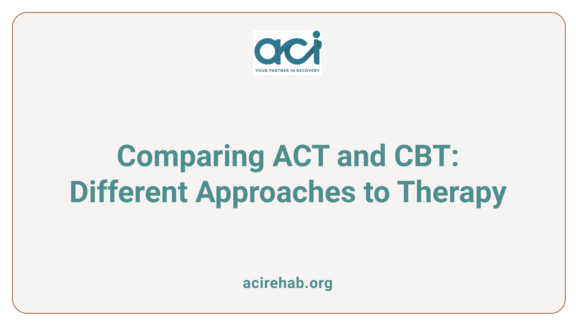 Comparing ACT and CBT: Different Approaches to Therapy