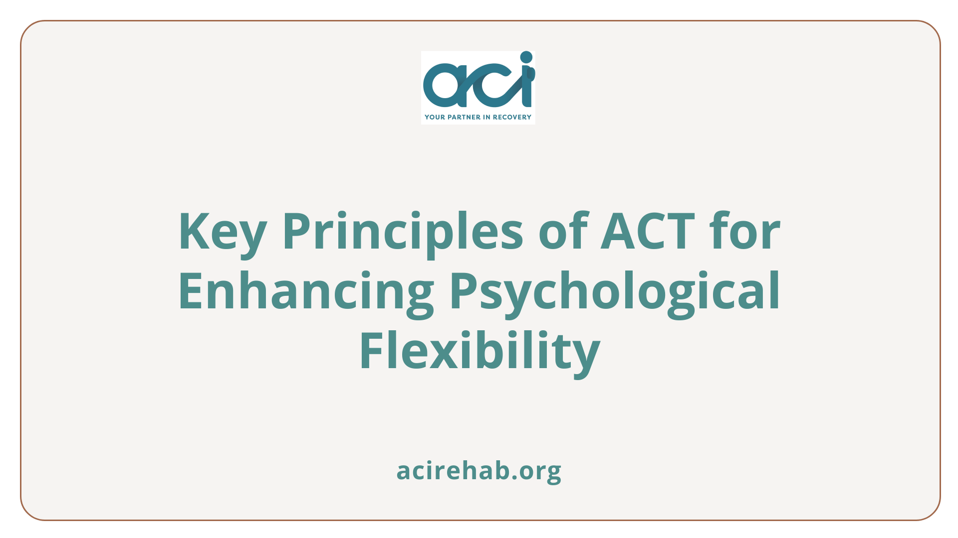 Key Principles of ACT for Enhancing Psychological Flexibility